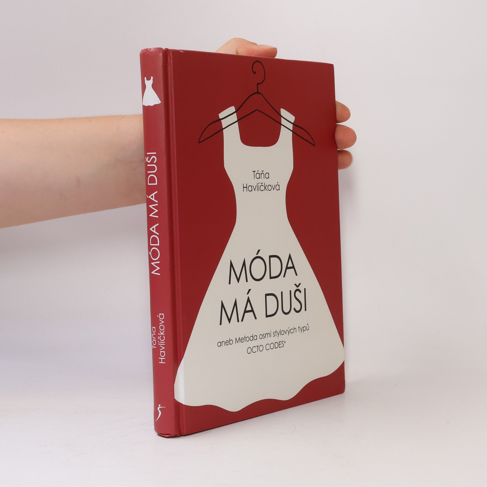 Táňa Havlíčková Móda má duši, aneb, Metoda osmi stylových typů Octo Codes®