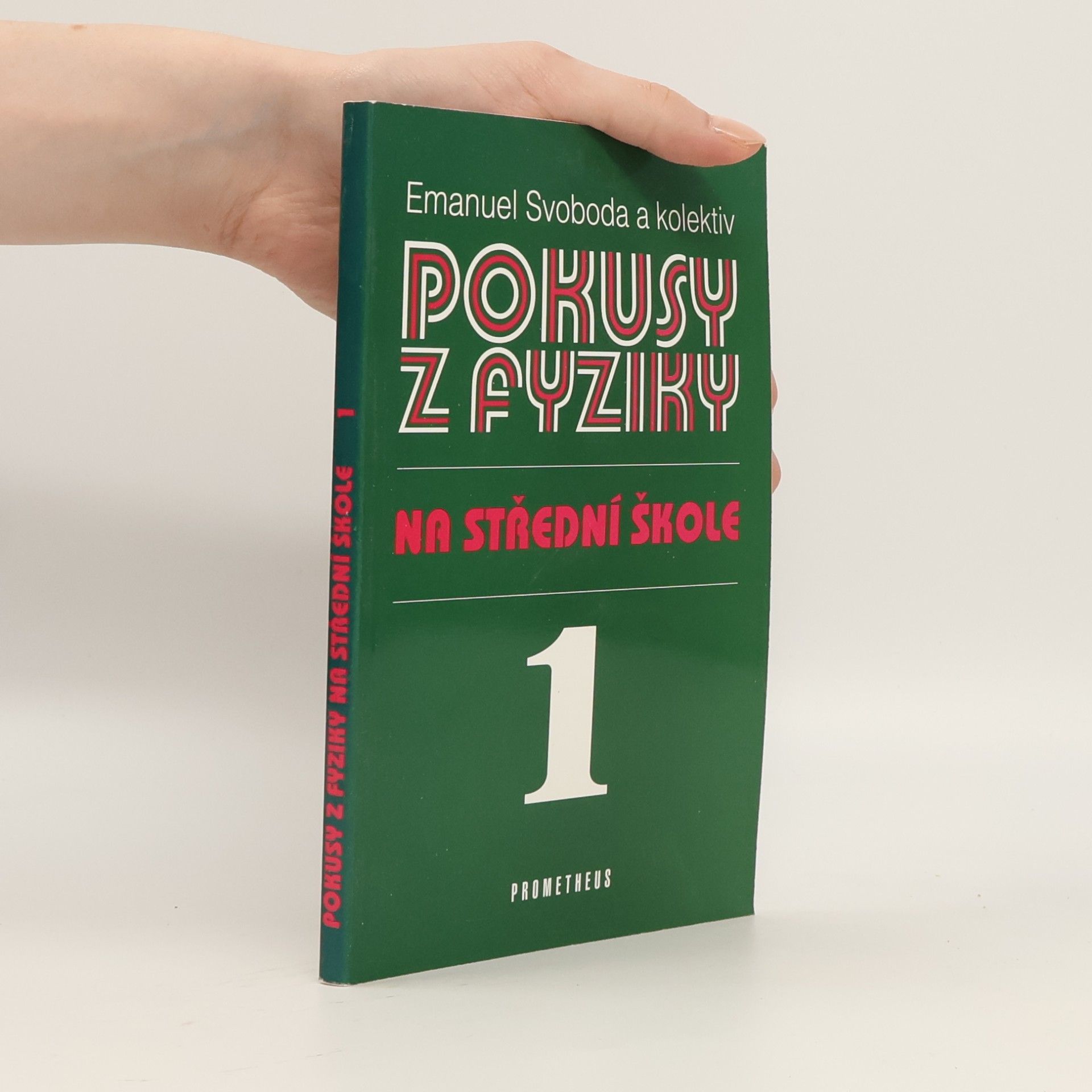 Emanuel Svoboda Pokusy z fyziky na střední škole 1