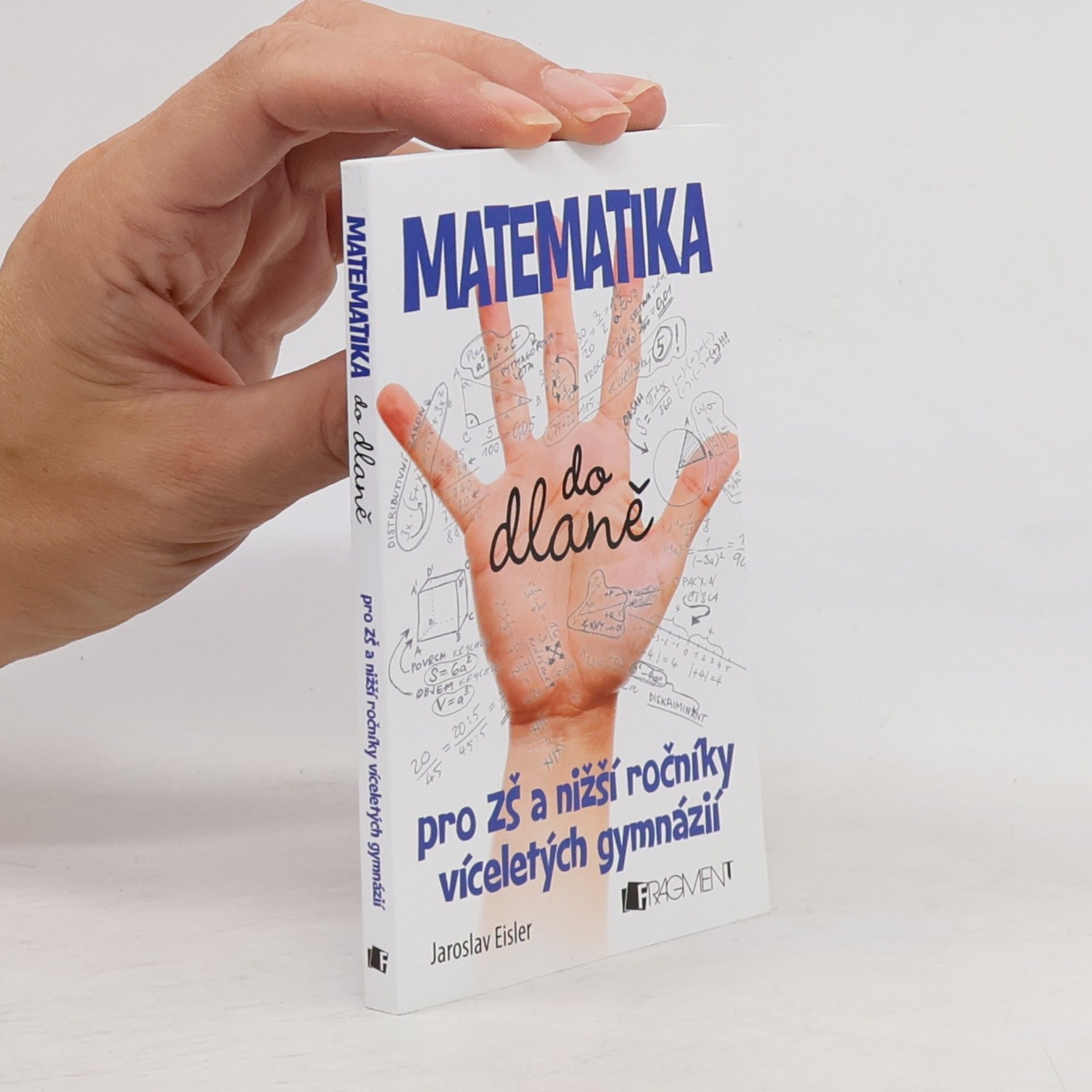 Jaroslav Eisler Matematika do dlaně : pro ZŠ a nižší ročníky víceletých gymnázií