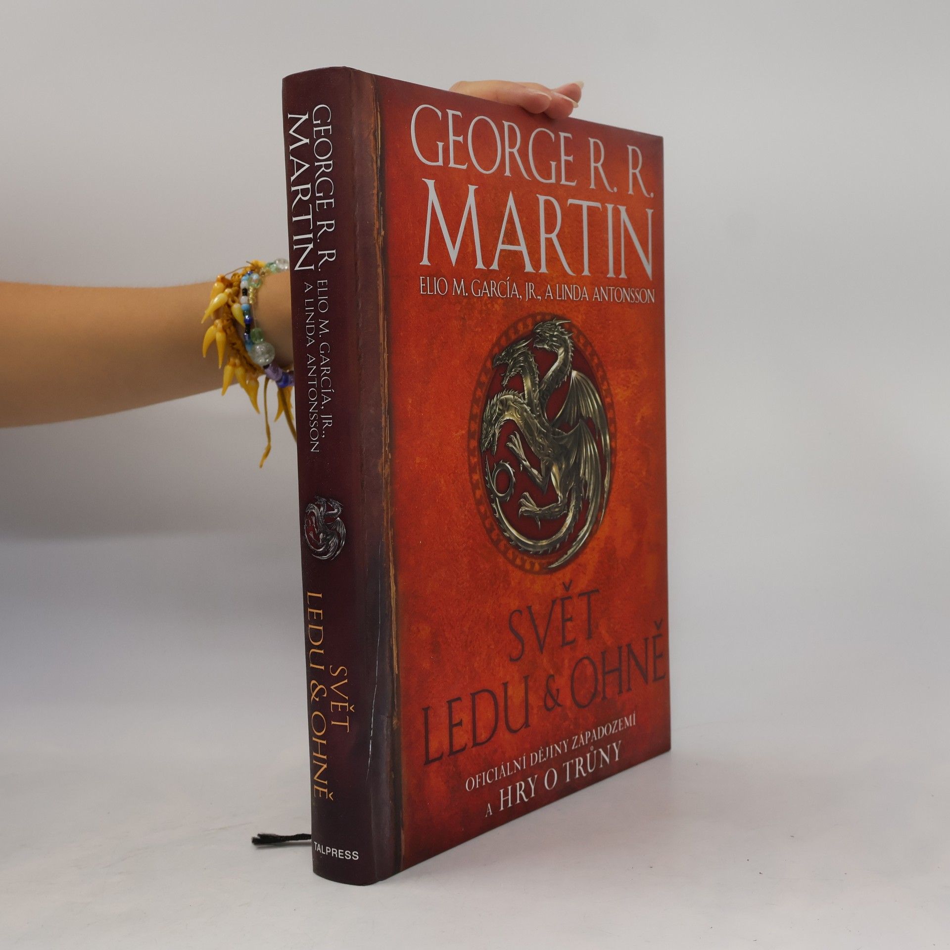 George R. R. Martin Svět ledu & ohně. Oficiální dějiny Západozemí a Hry o trůny