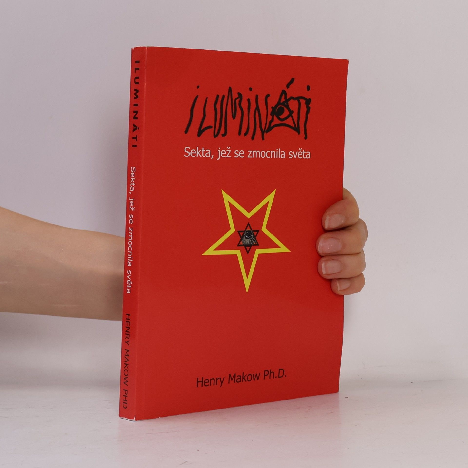 Henry Makow Ilumináti. Sekta, jež se zmocnila světa