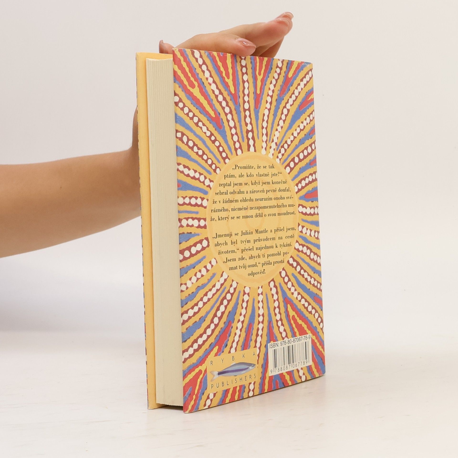 Robin Sharma Juliánova cesta aneb putování s Mnichem, který prodal své ferrari