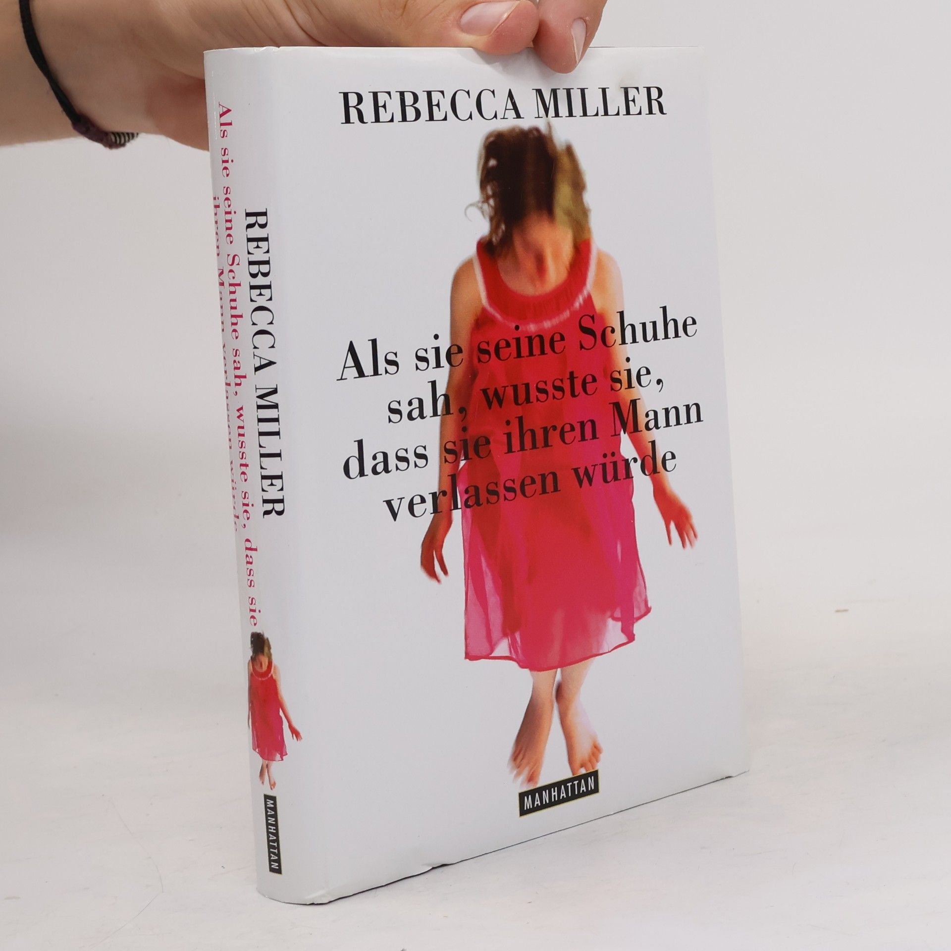 Rebecca Miller Als sie seine Schuhe sah, wusste sie, dass sie ihren Mann verlassen würde