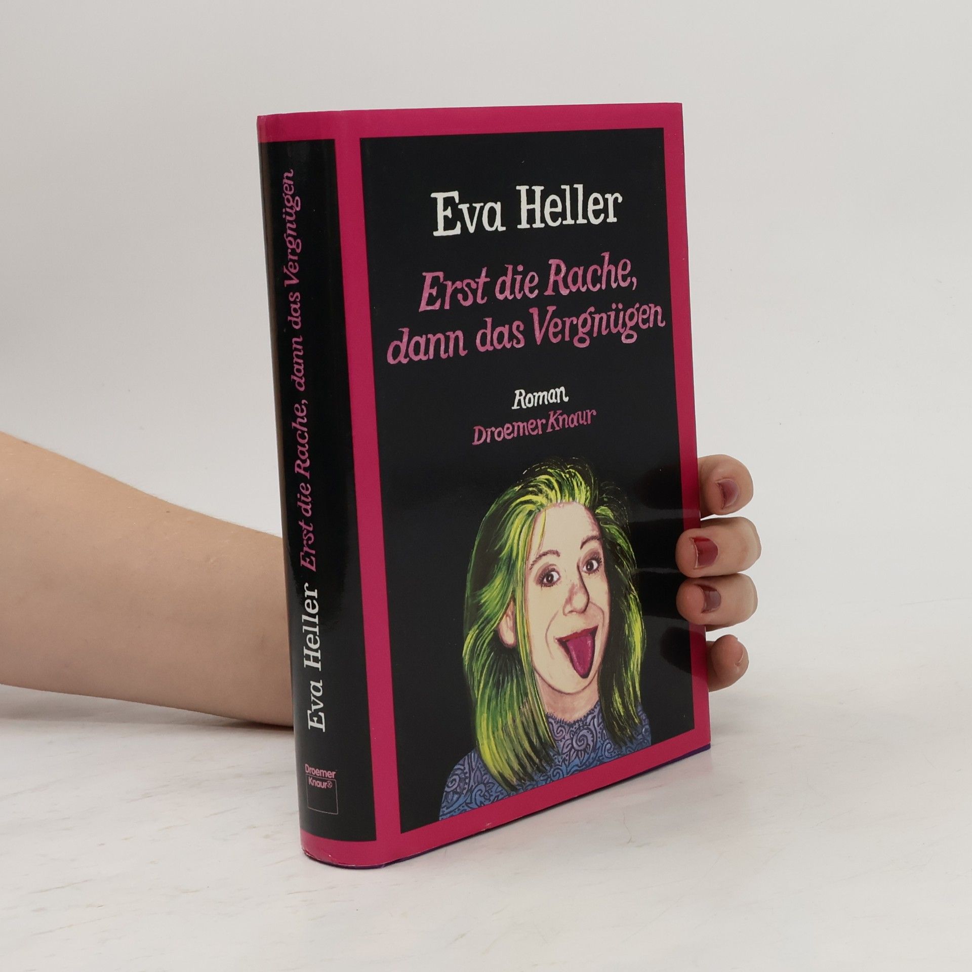 Eva Heller-Karneth Erst die Rache, dann das Vergnügen