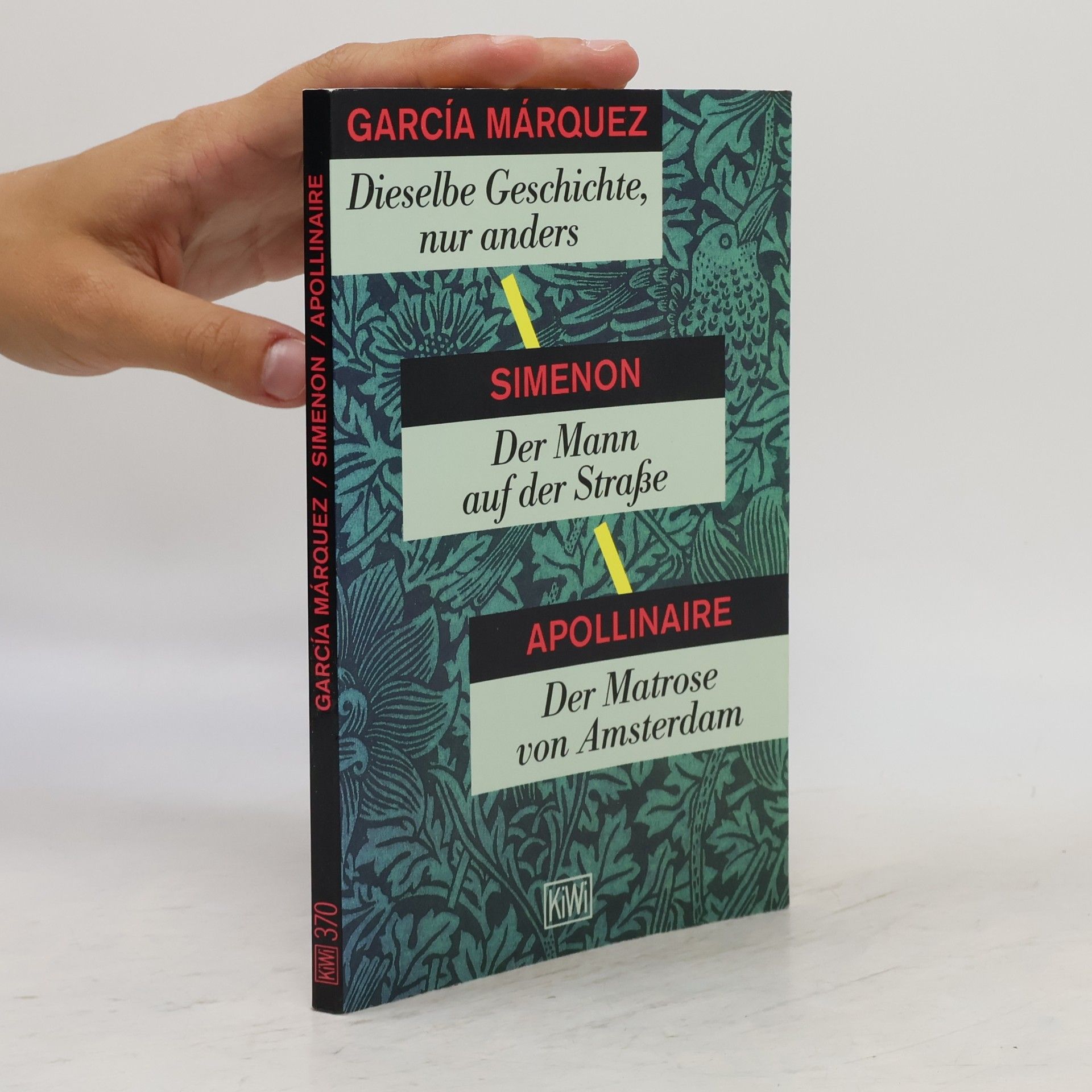 Gabriel García Márquez Dieselbe Geschichte, nur anders. Der Mann auf der Straße. Der Matrose von Amsterdam
