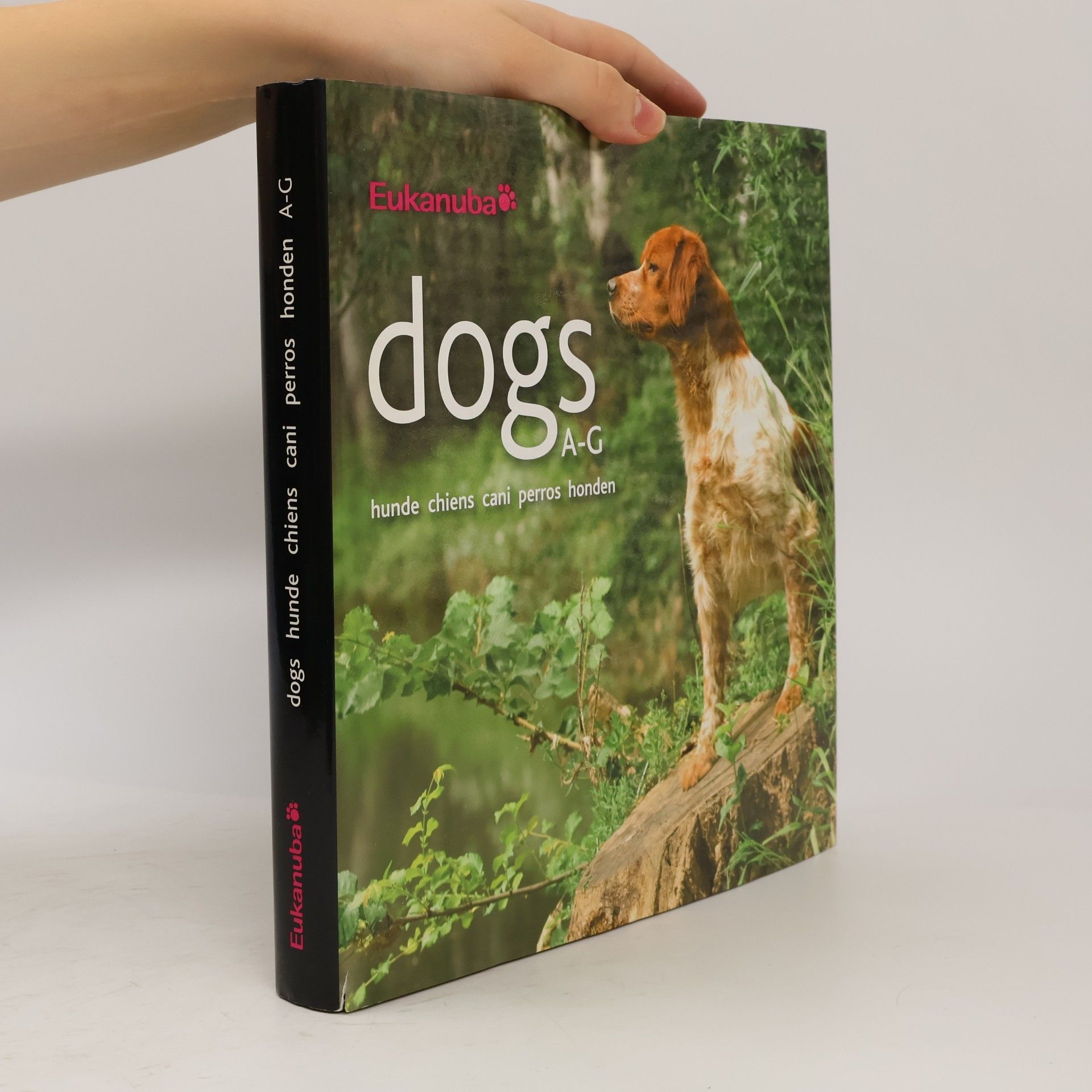 Kolektív autorov Dogs A-G: hunde chiens cani perros honde