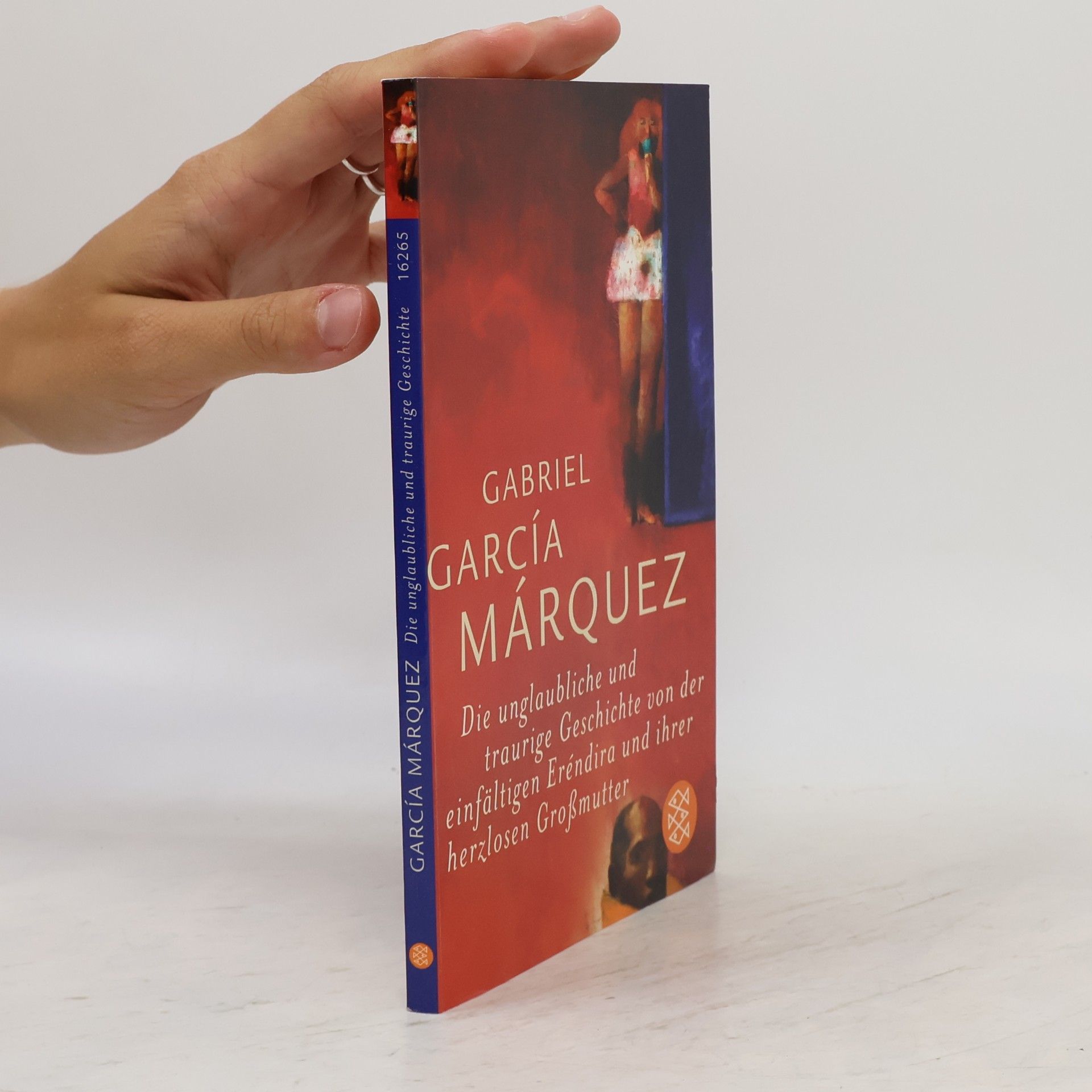Gabriel García Márquez Die unglaubliche und traurige Geschichte von der einfältigen Eréndira und ihrer herzlosen Grossmutter