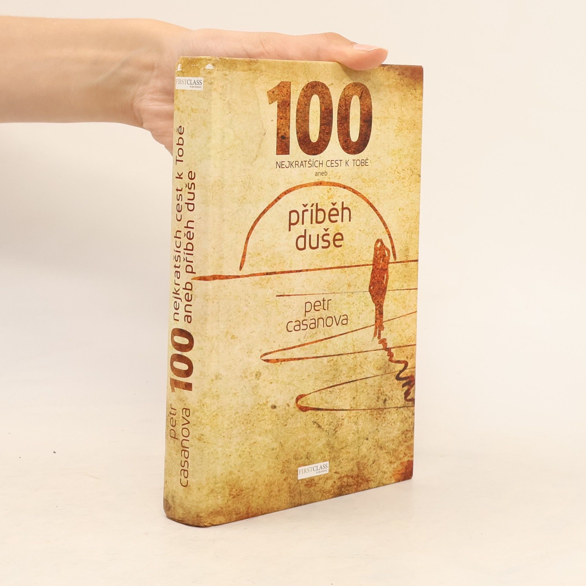 Petr Casanova 100 nejkratších cest k Tobě aneb příběh duše