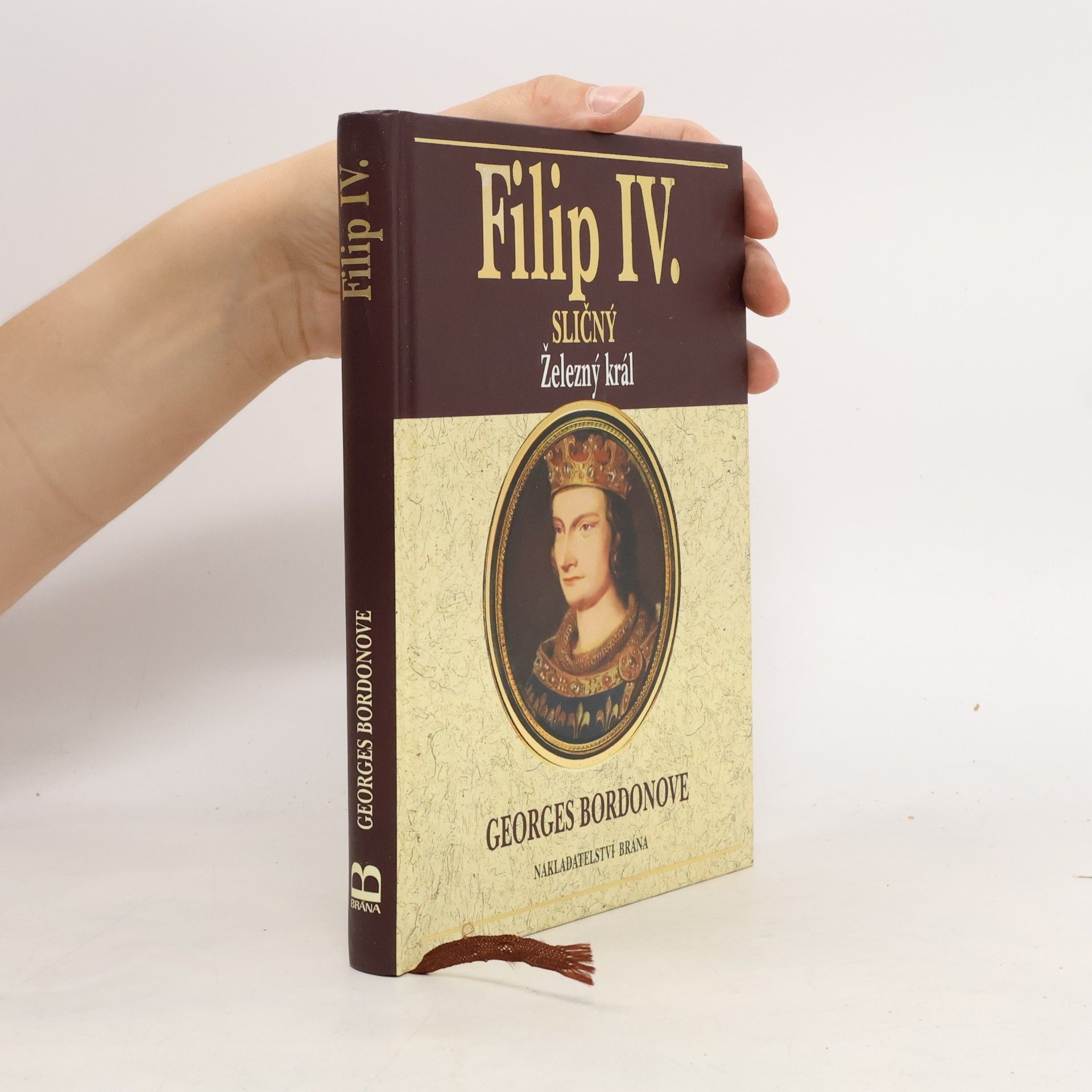 Georges Bordonove Filip IV. Sličný : železný král