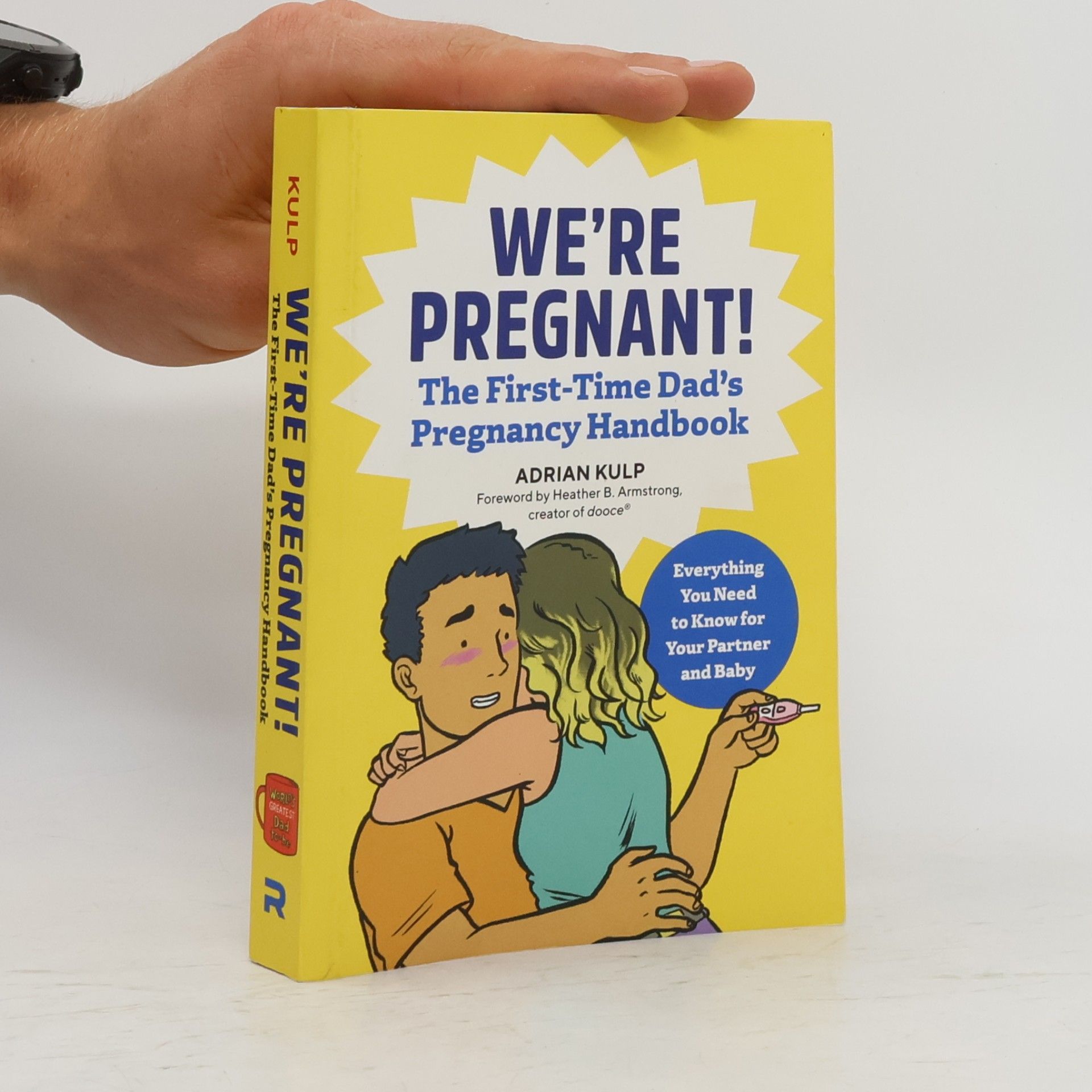 Adrian Kulp We're Pregnant! the First Time Dad's Pregnancy Handbook