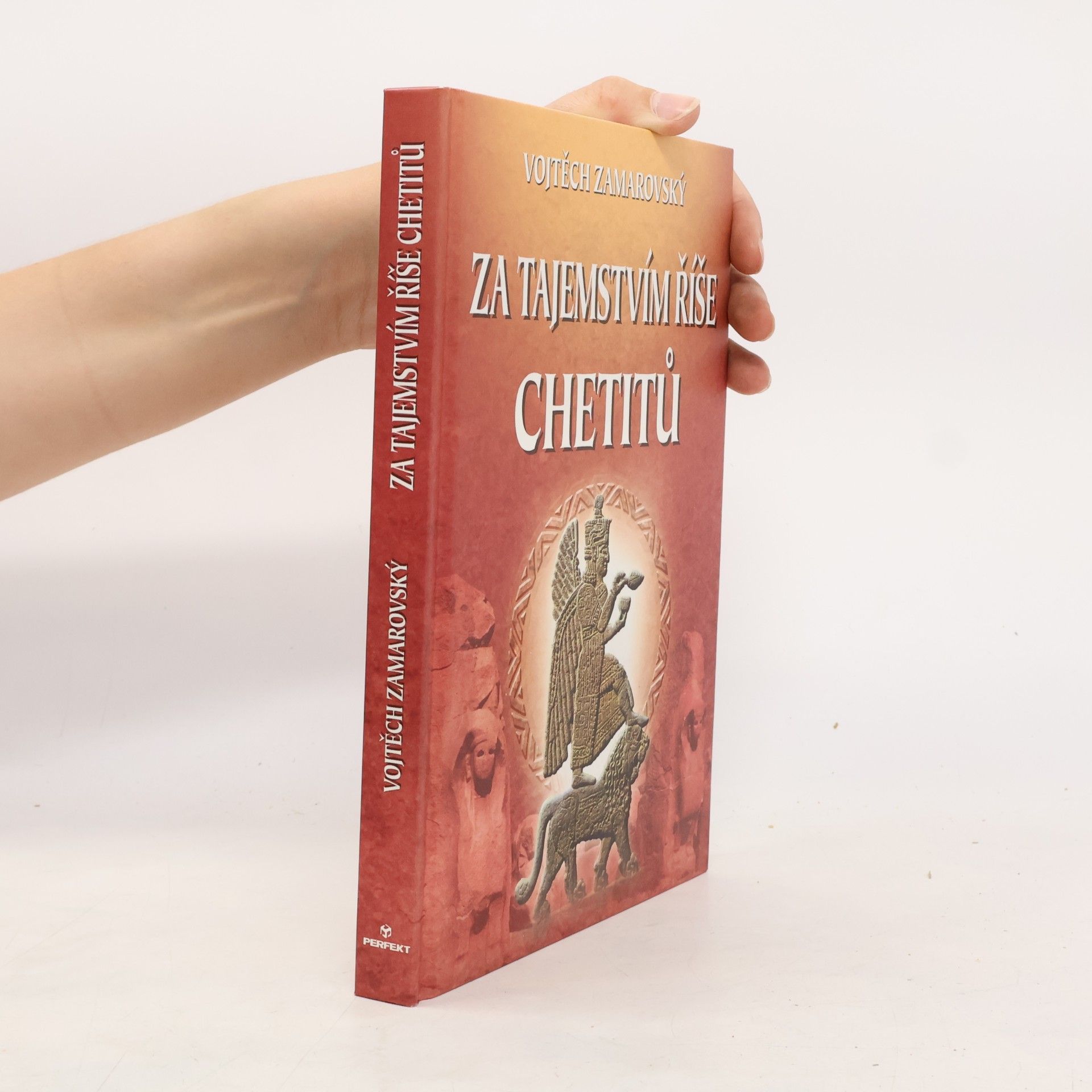 Vojtech Zamarovský Za tajemstvím říše Chetitů