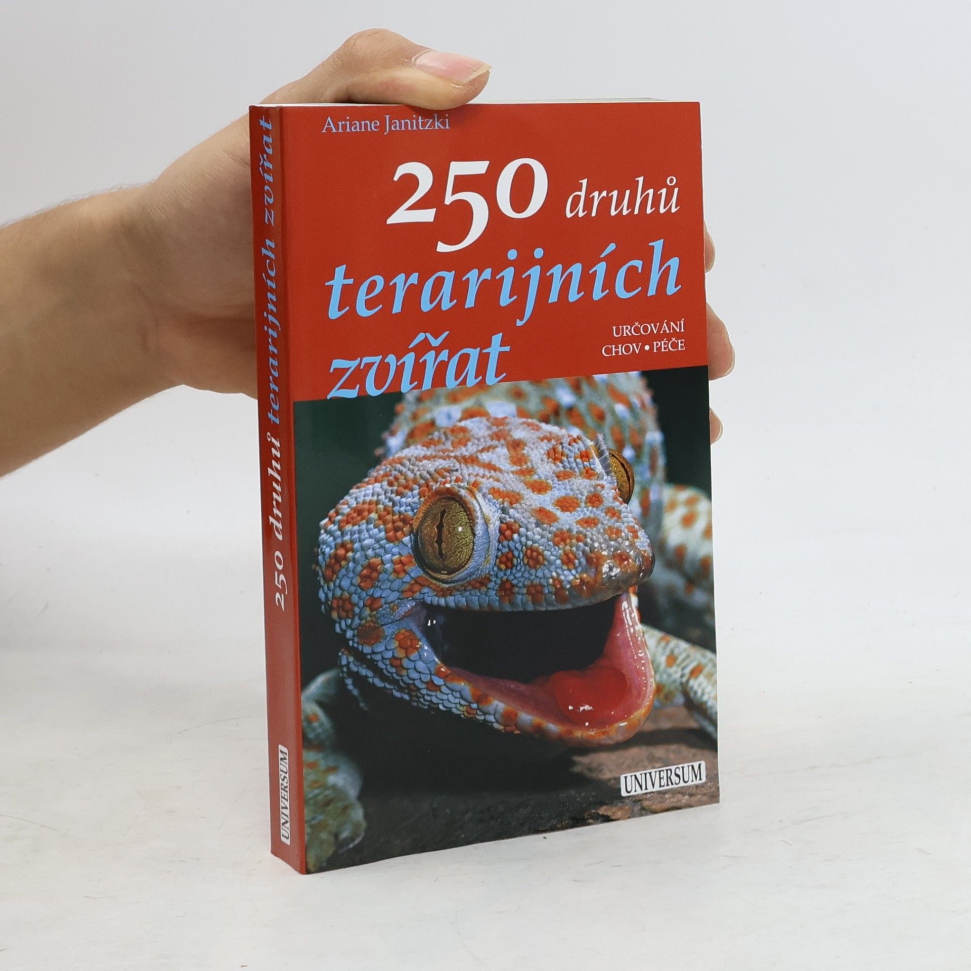 Ariane Janitzki 250 druhů terarijních zvířat - určování, chov, péče