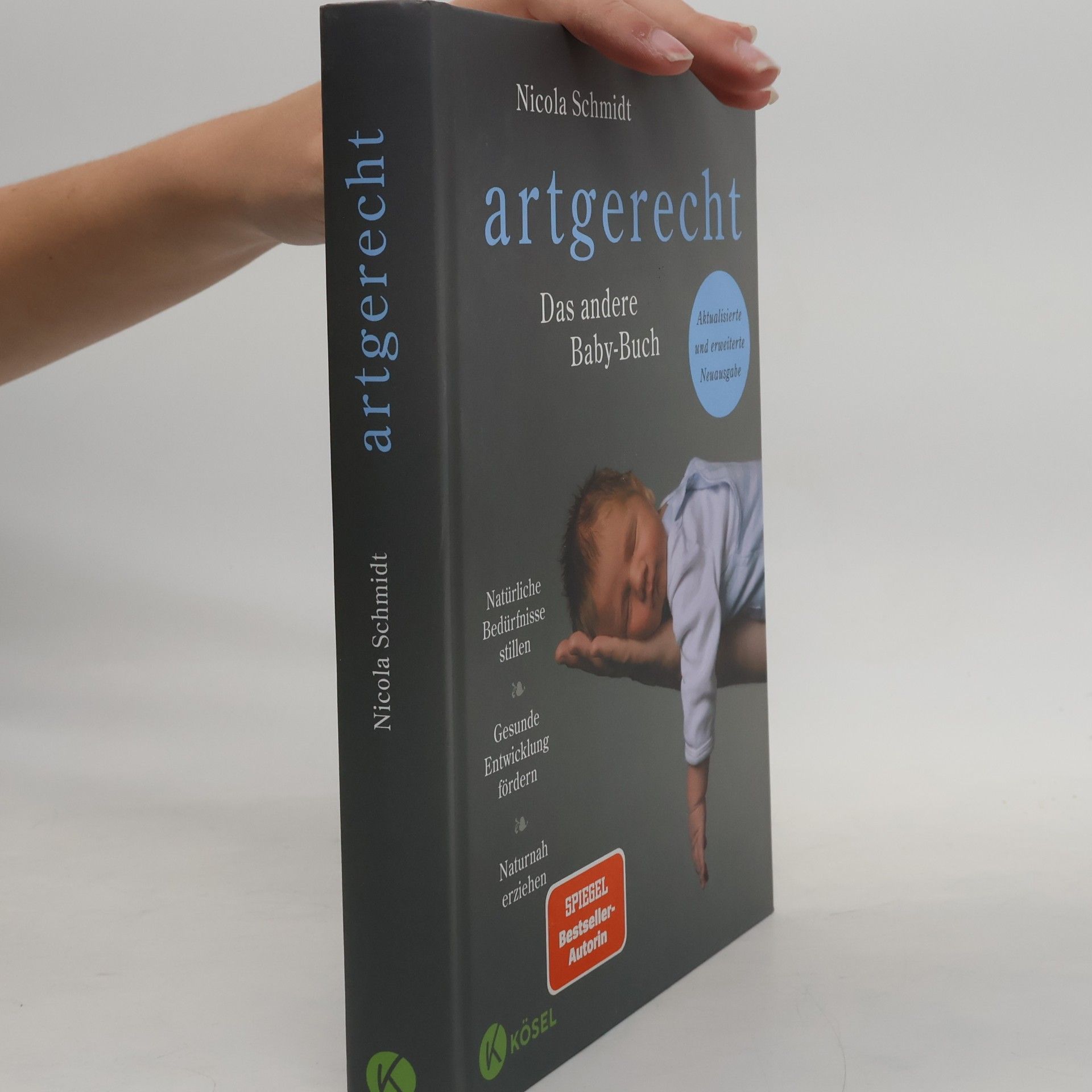 Nicola Schmidt Artgerecht. Das andere Baby-Buch