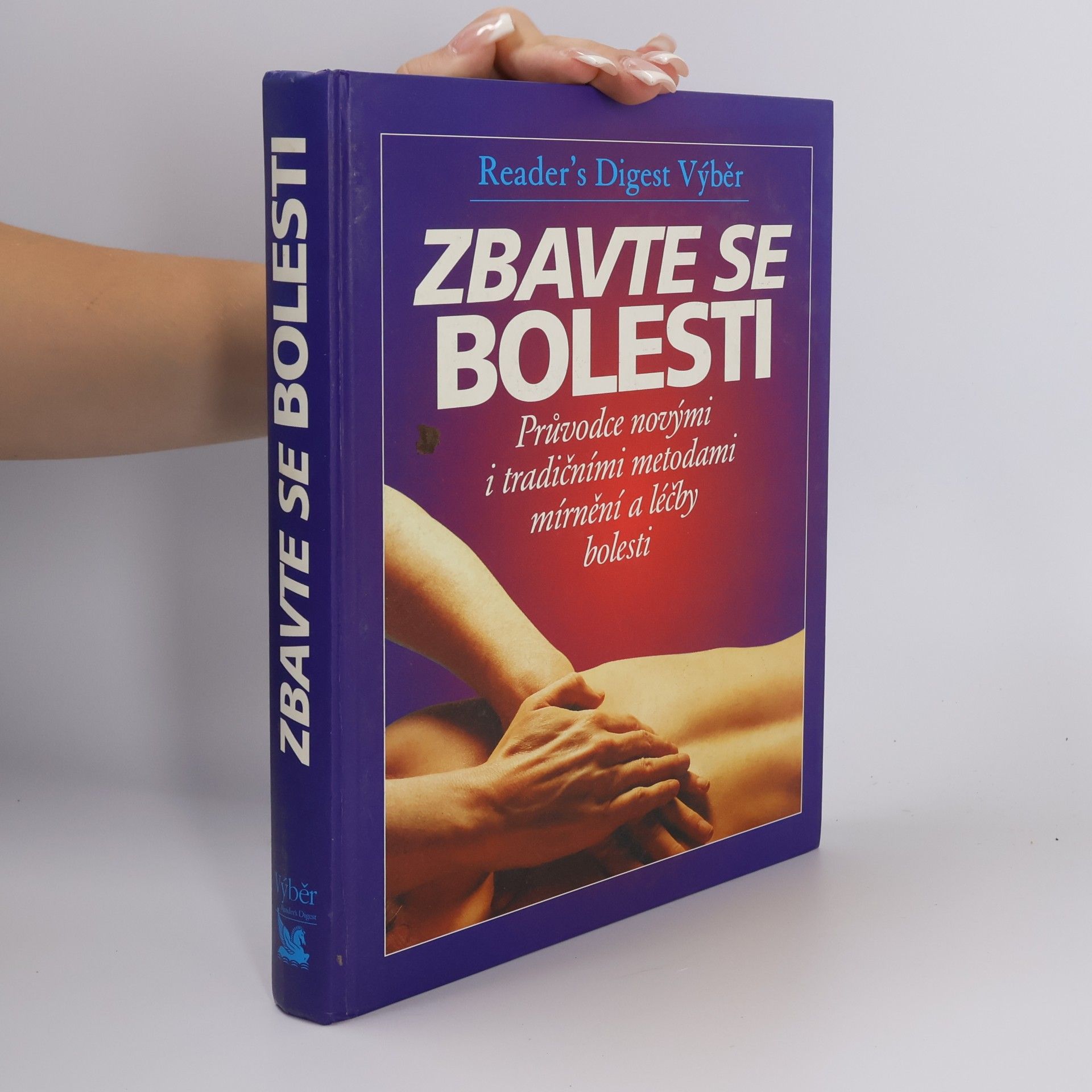 Philip Bashe Zbavte se bolesti - Průvodce novými i tradičními metodami mírnění a léčby bolesti