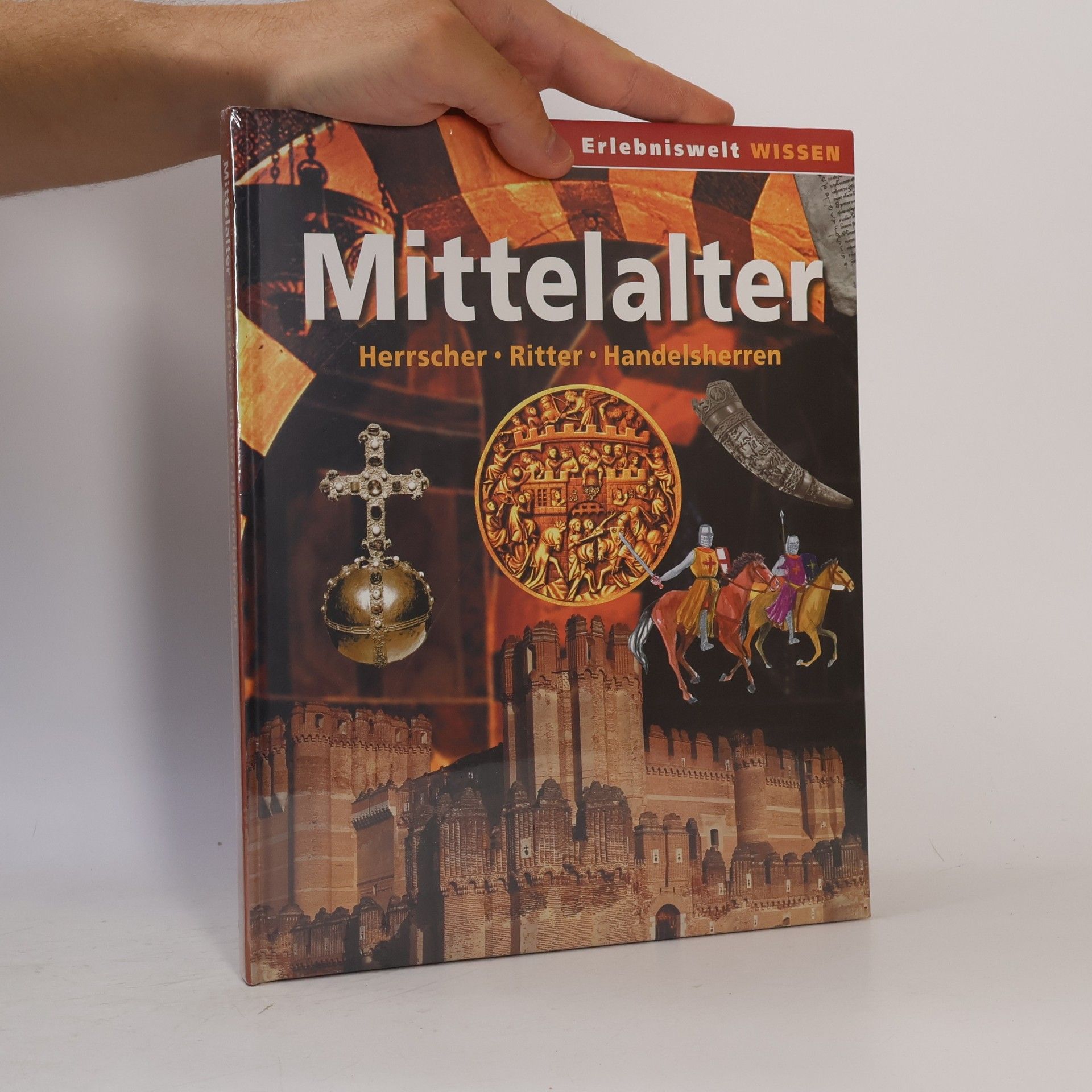Various authors Mittelalter. Herrscher, Ritter, Handelsherren