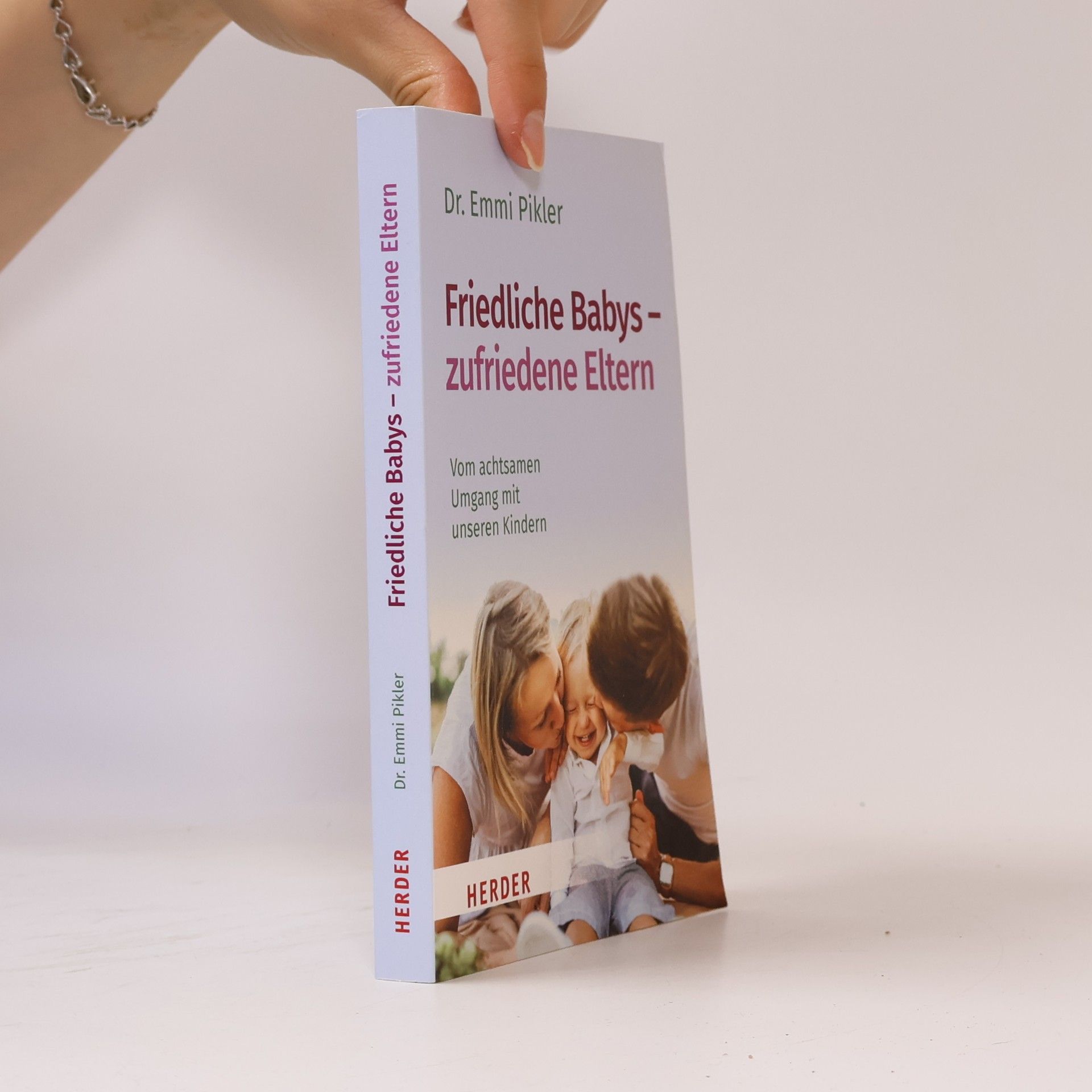 Emmi Pikler Friedliche Babys - zufriedene Eltern