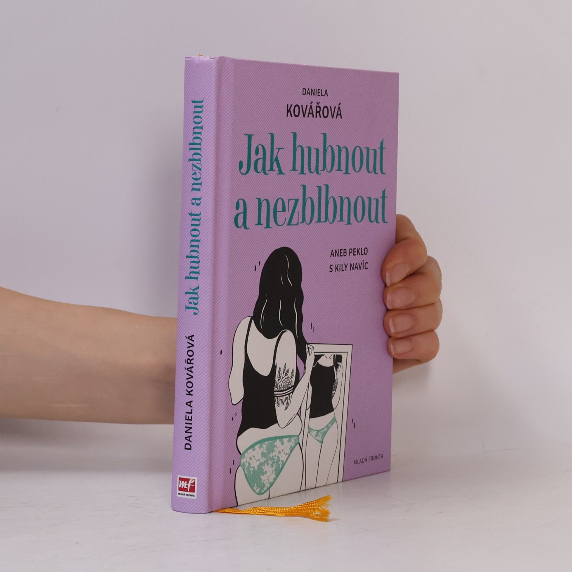 Daniela Kovářová Jak hubnout a nezblbnout, aneb, peklo s kily navíc