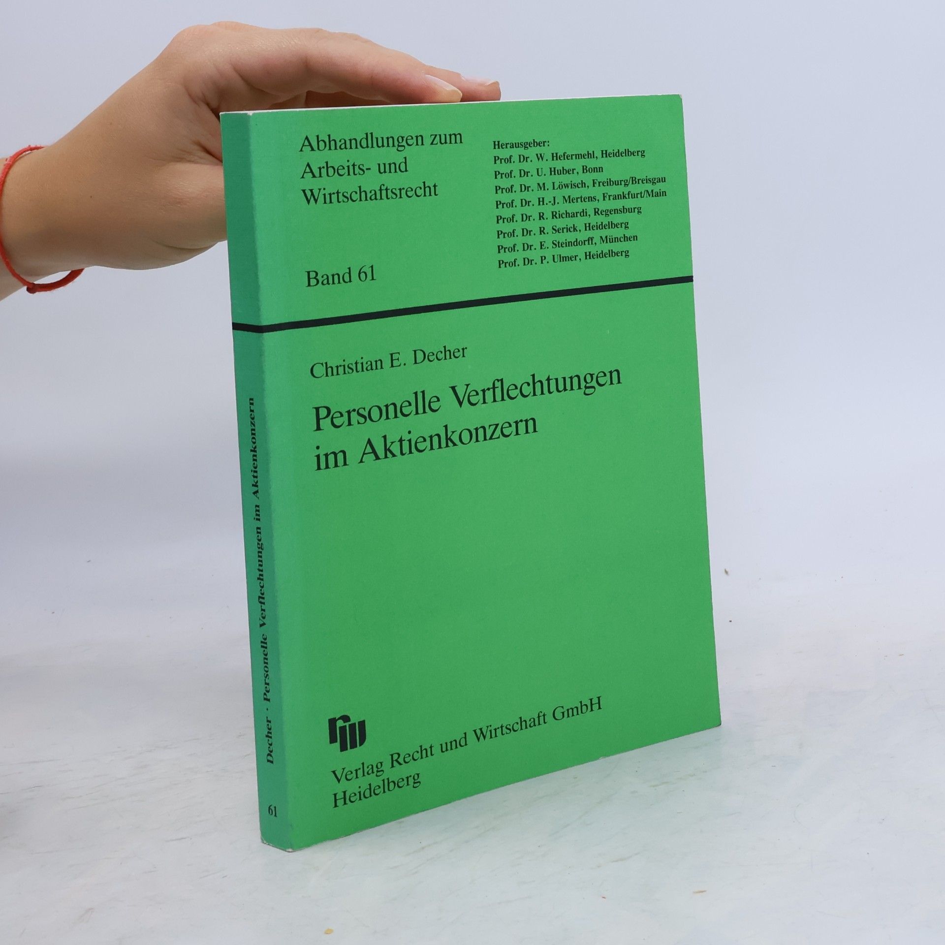 Prof. Dr. P. Ulmer Abhandlungen zum Arbeits- und Wirtschaftsrecht - 61: Personelle Verflechtungen im Aktienkonzern