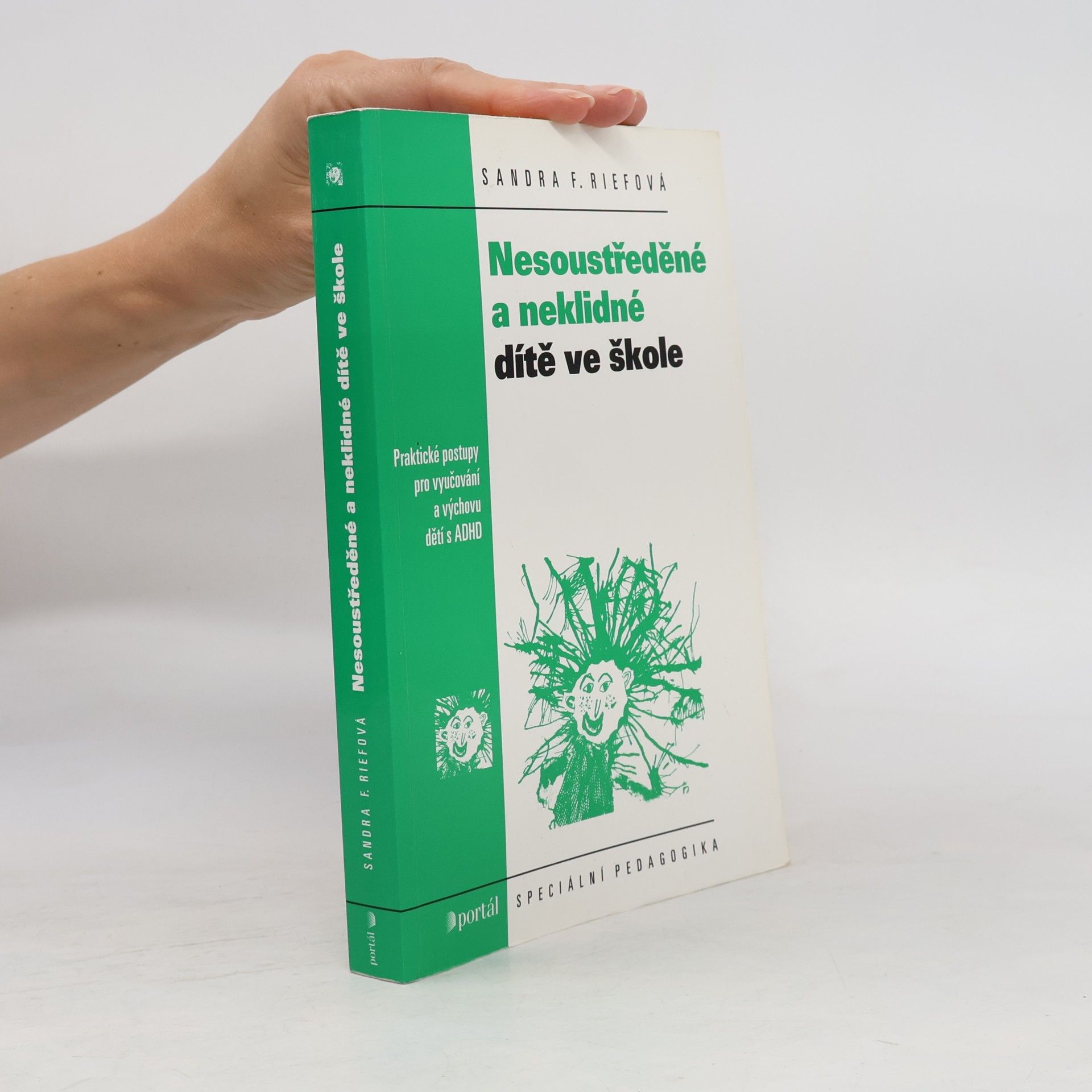 Sandra F. Rief Nesoustředěné a neklidné dítě ve škole