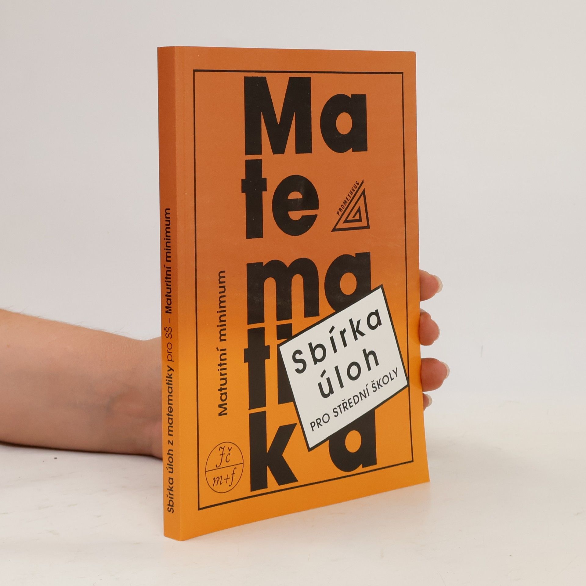 Josef Kubát Sbírka úloh z matematiky pro střední školy. Maturitní minimum