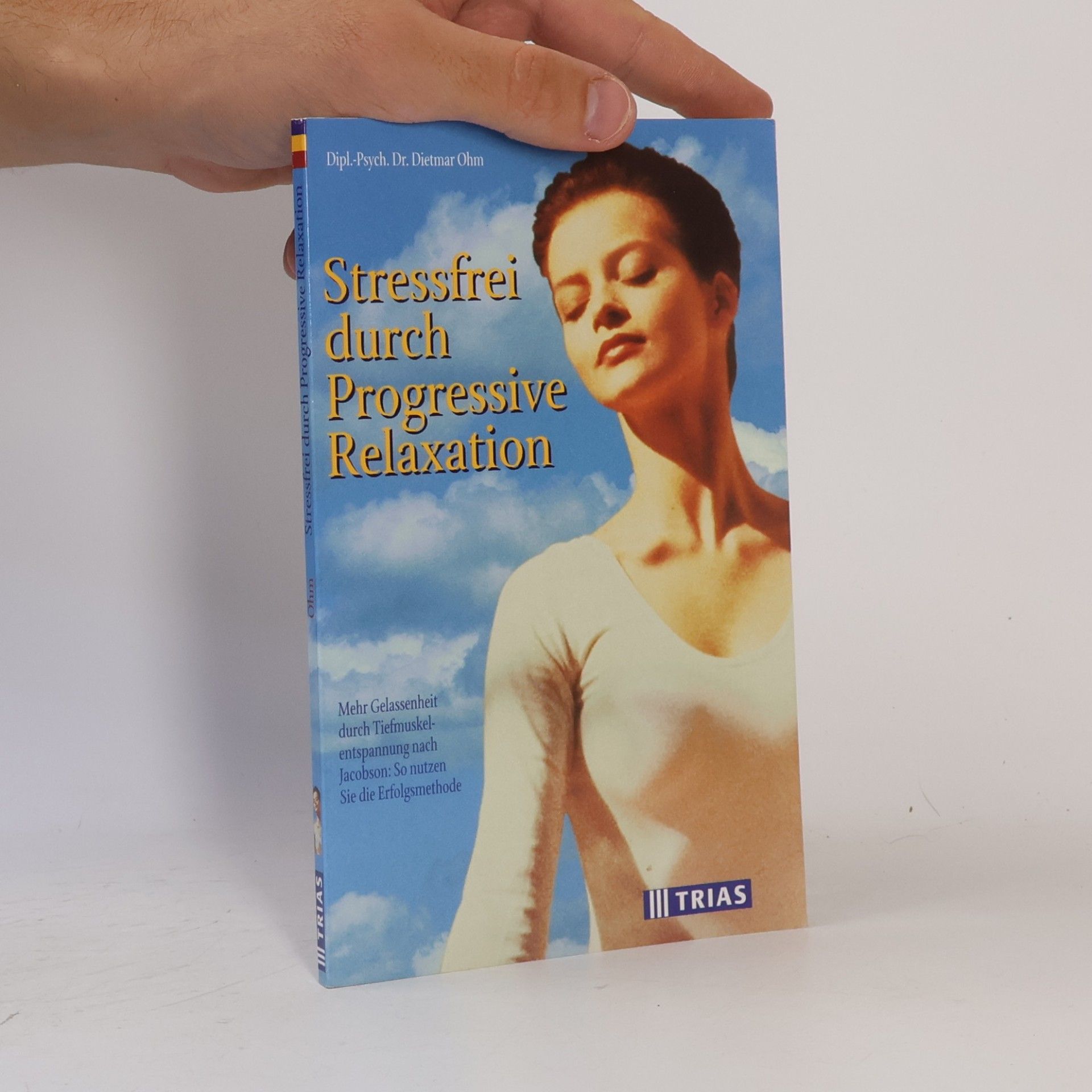 Dietmar Ohm Stressfrei durch progressive Relaxation