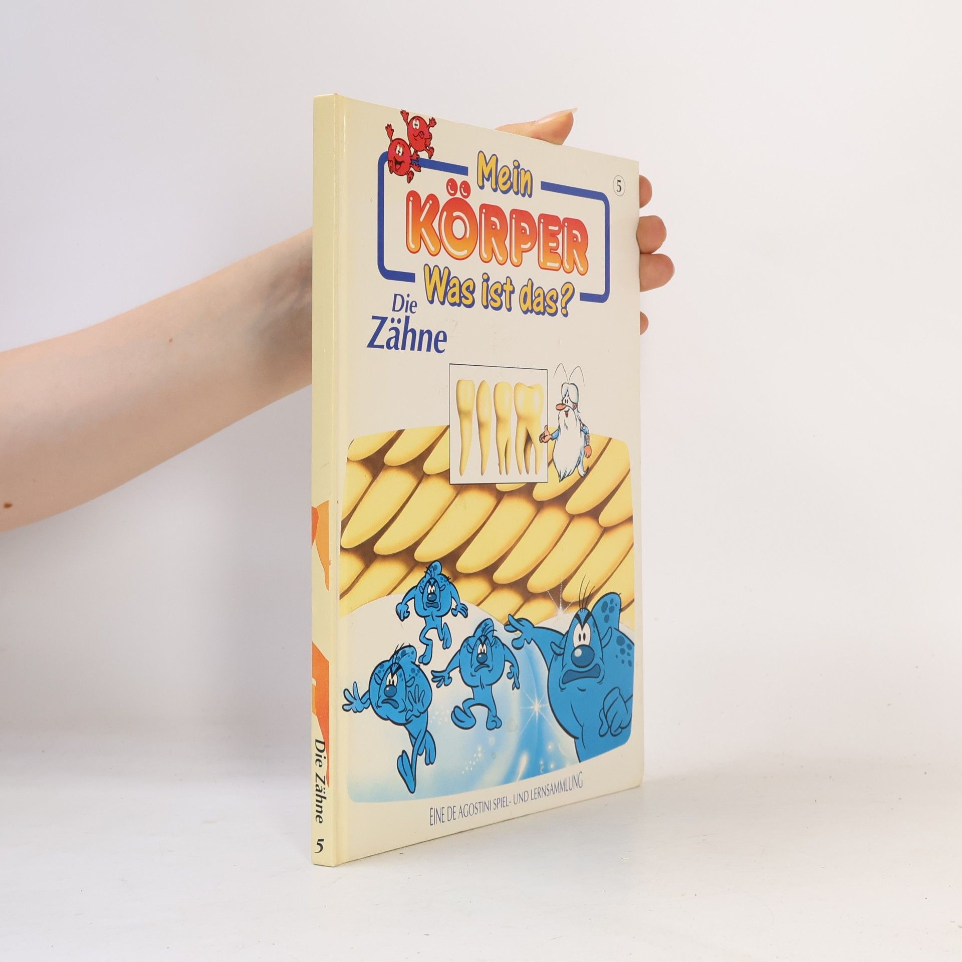 Various authors Mein Körper. Was ist das? Band 5. Die Zähne