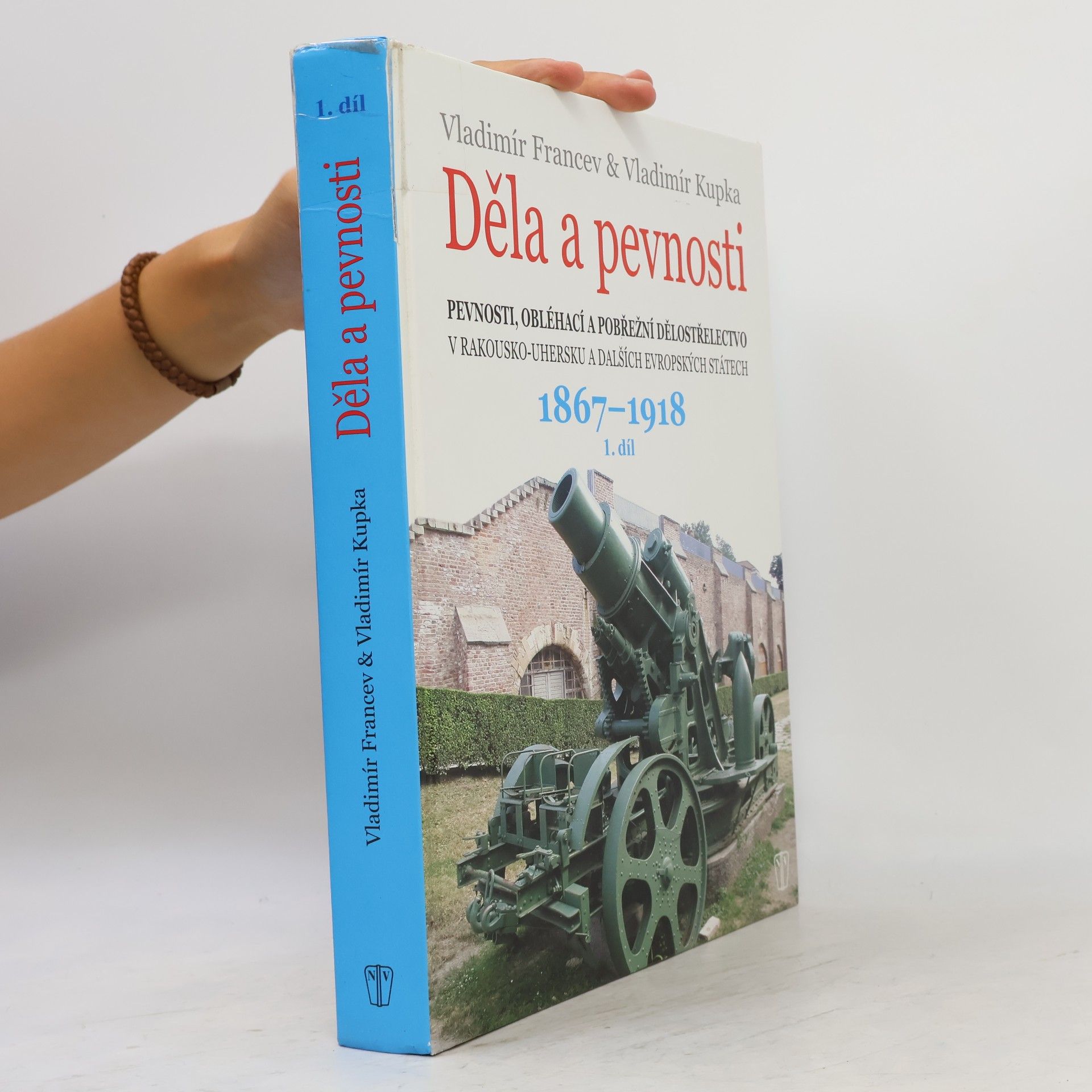 Vladimír Francev Děla a pevnosti 1. 1867-1918