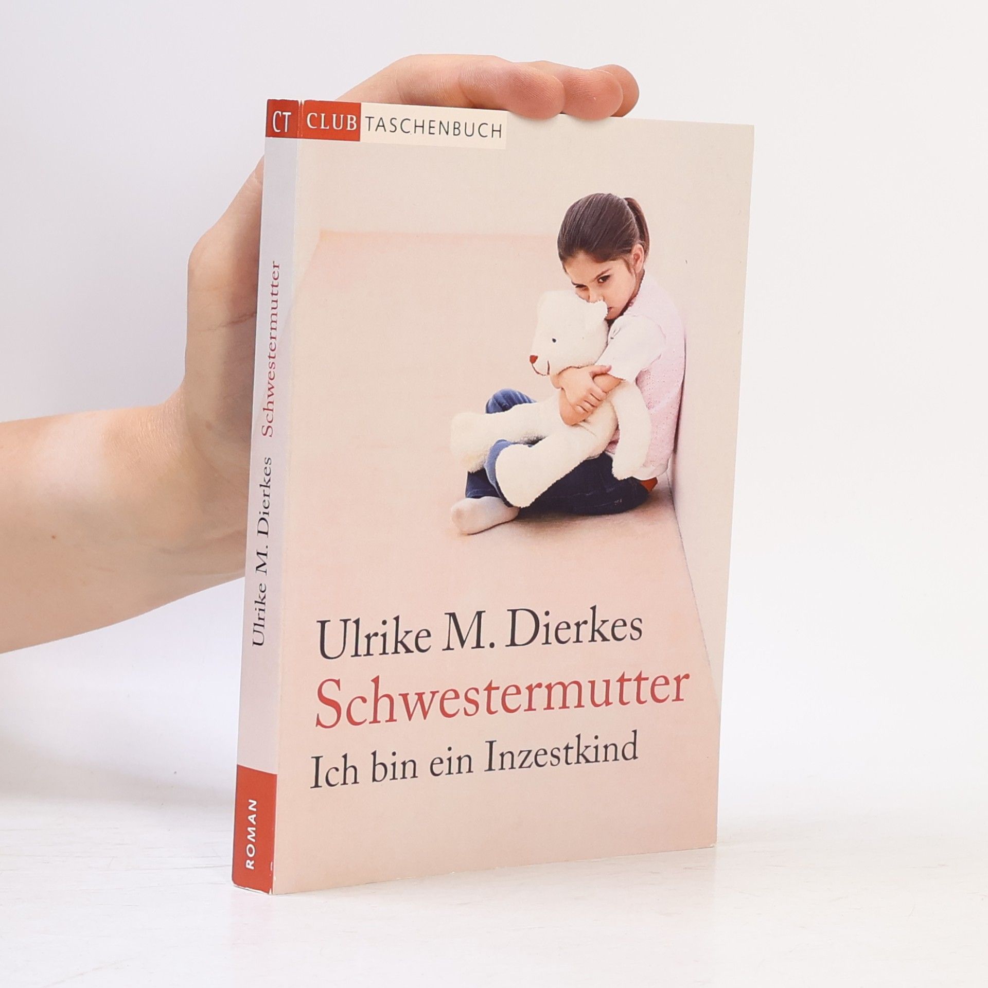 Ulrike M. Dierkes Schwestermutter. Ich bin ein Inzestkind