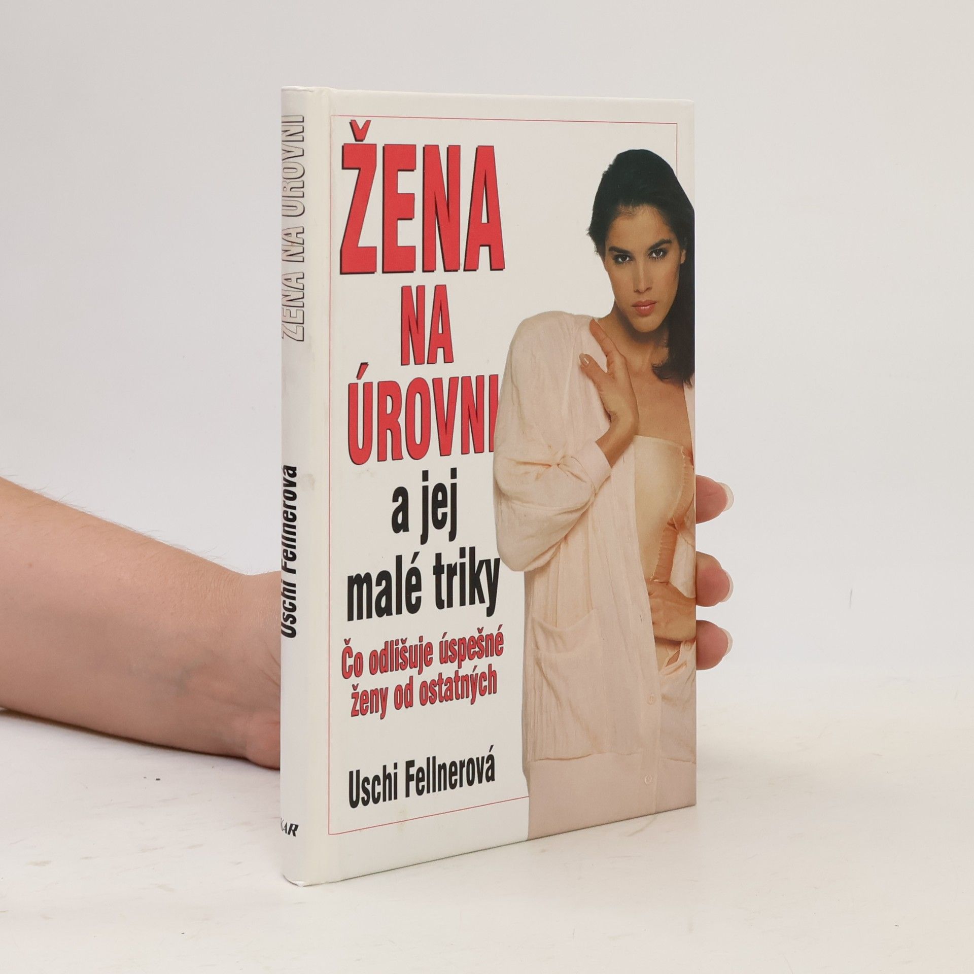 Uschi Fellner Žena na úrovni a jej malé triky