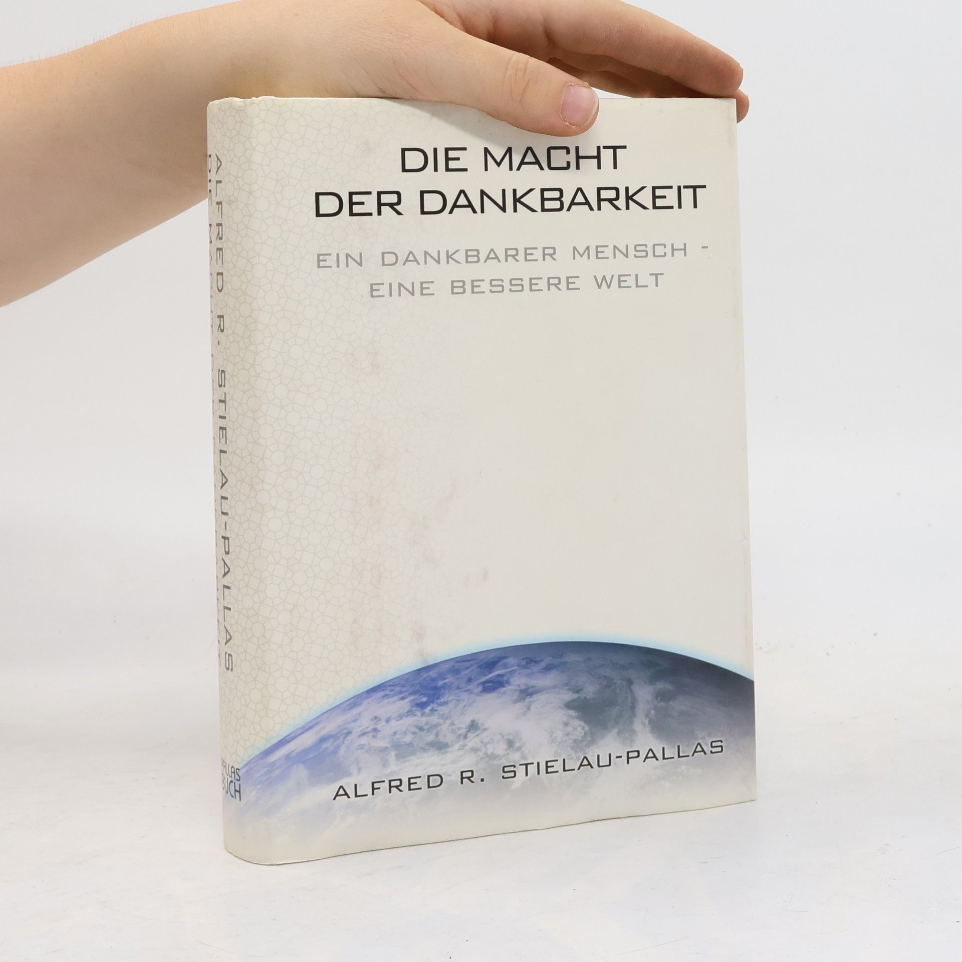 Alfred R. Stielau-Pallas Die Macht der Dankbarkeit