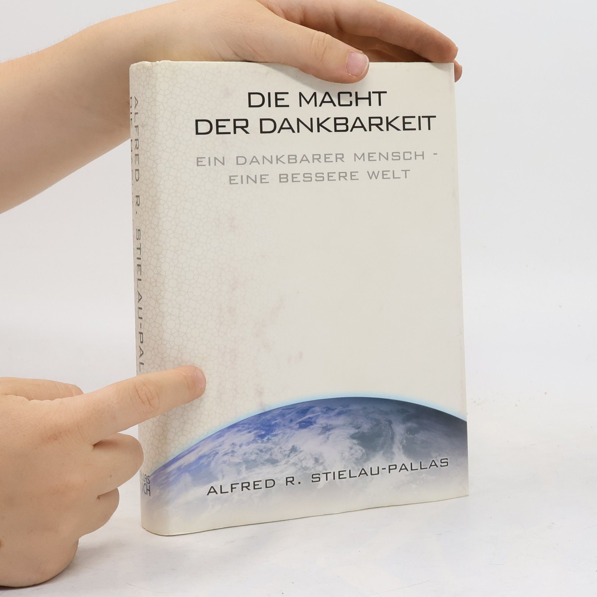 Alfred R. Stielau-Pallas Die Macht der Dankbarkeit