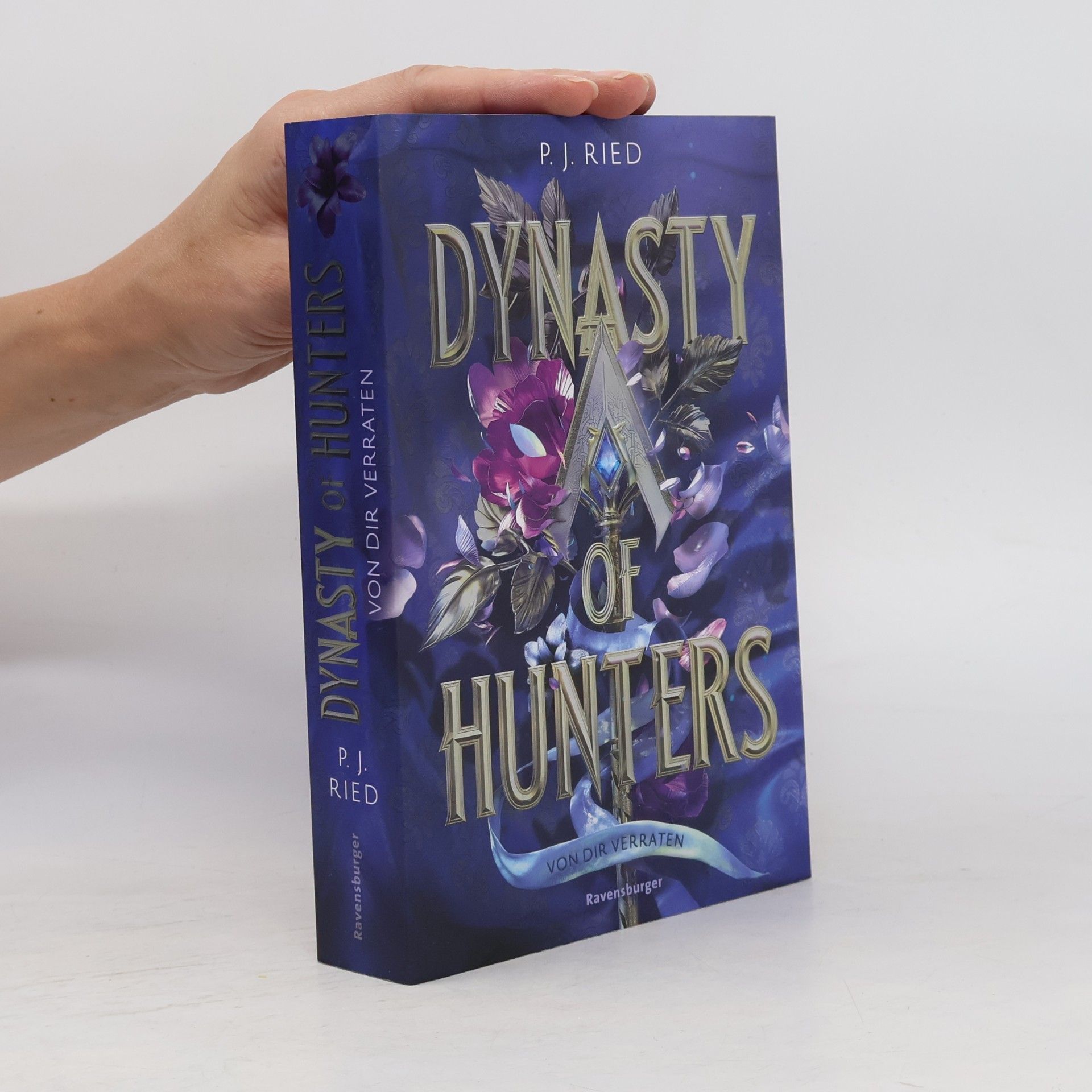 P. J. Ried Dynasty of Hunters, Band 1: Von dir verraten (Atemberaubende, actionreiche New-Adult-Romantasy)