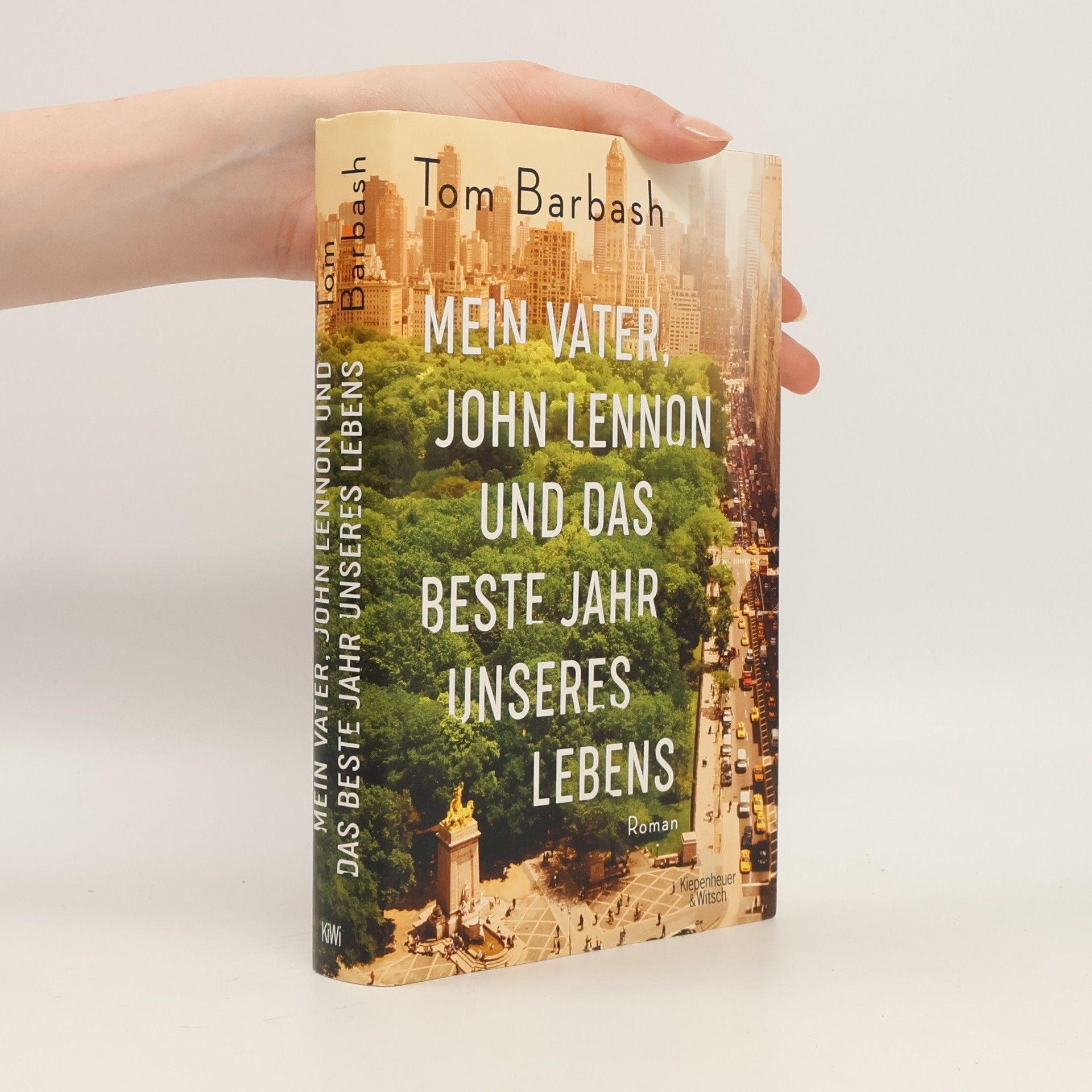 Tom Barbash Mein Vater, John Lennon und das beste Jahr unseres Lebens