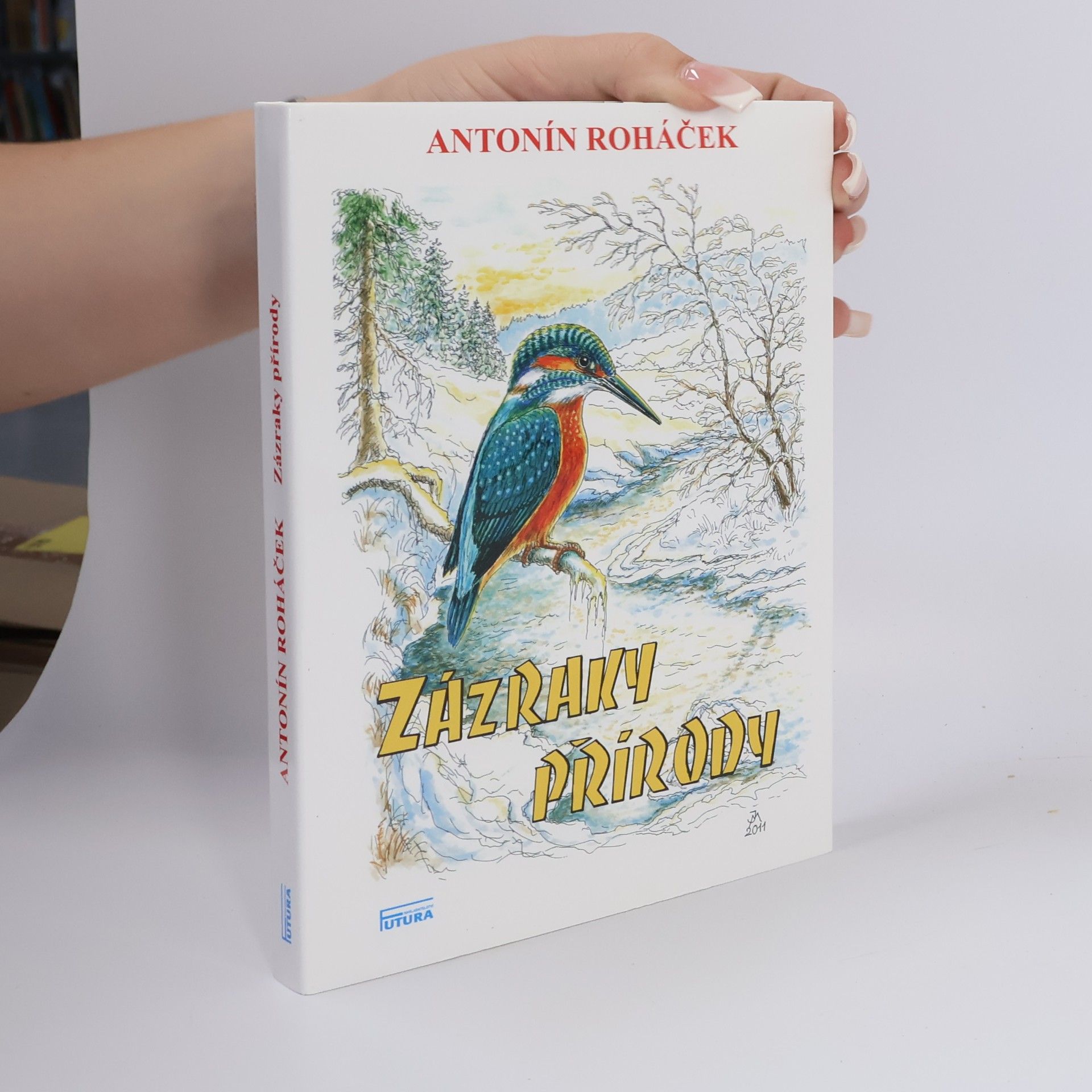 Antonín Roháček Zázraky přírody