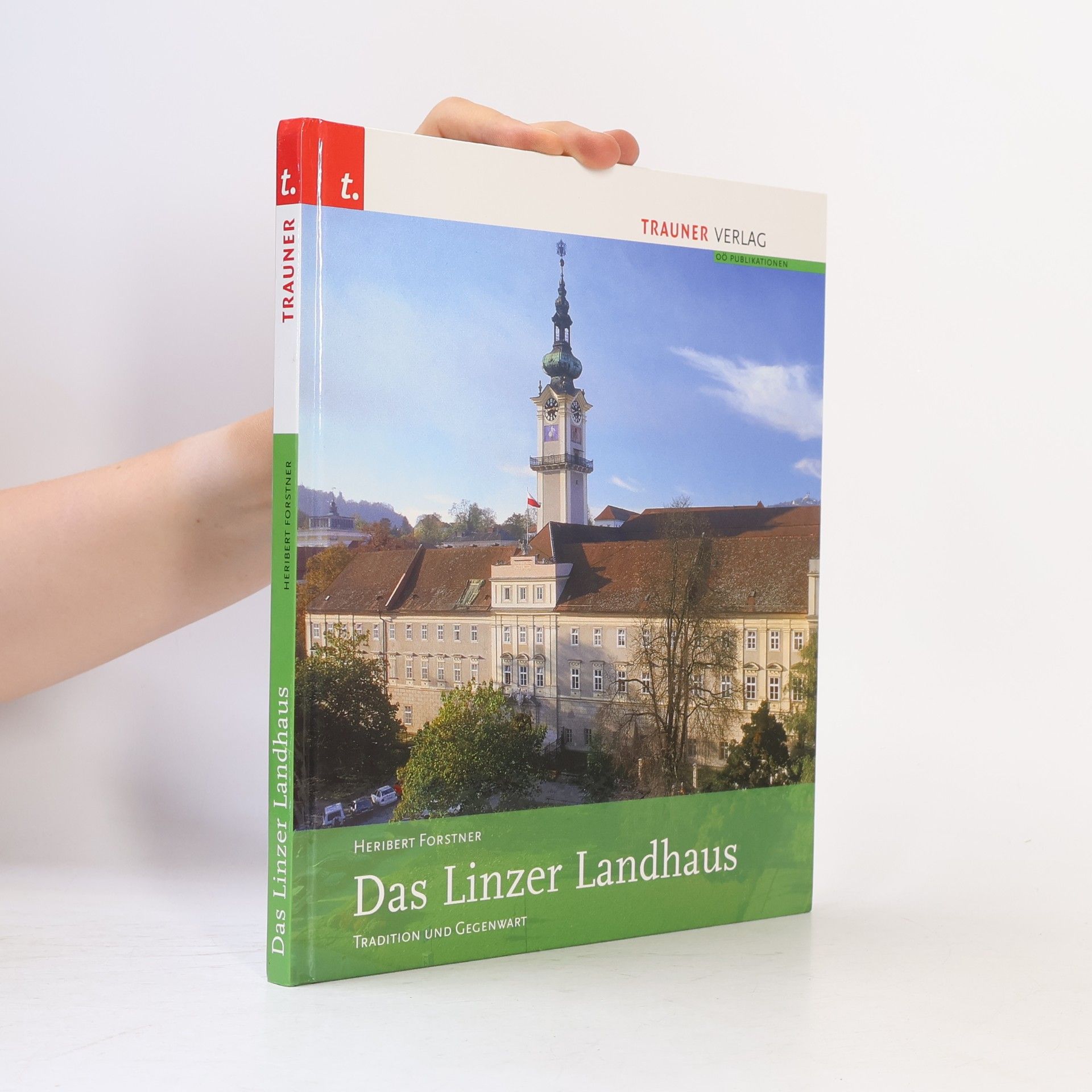 Heribert Forstner Das Linzer Landhaus