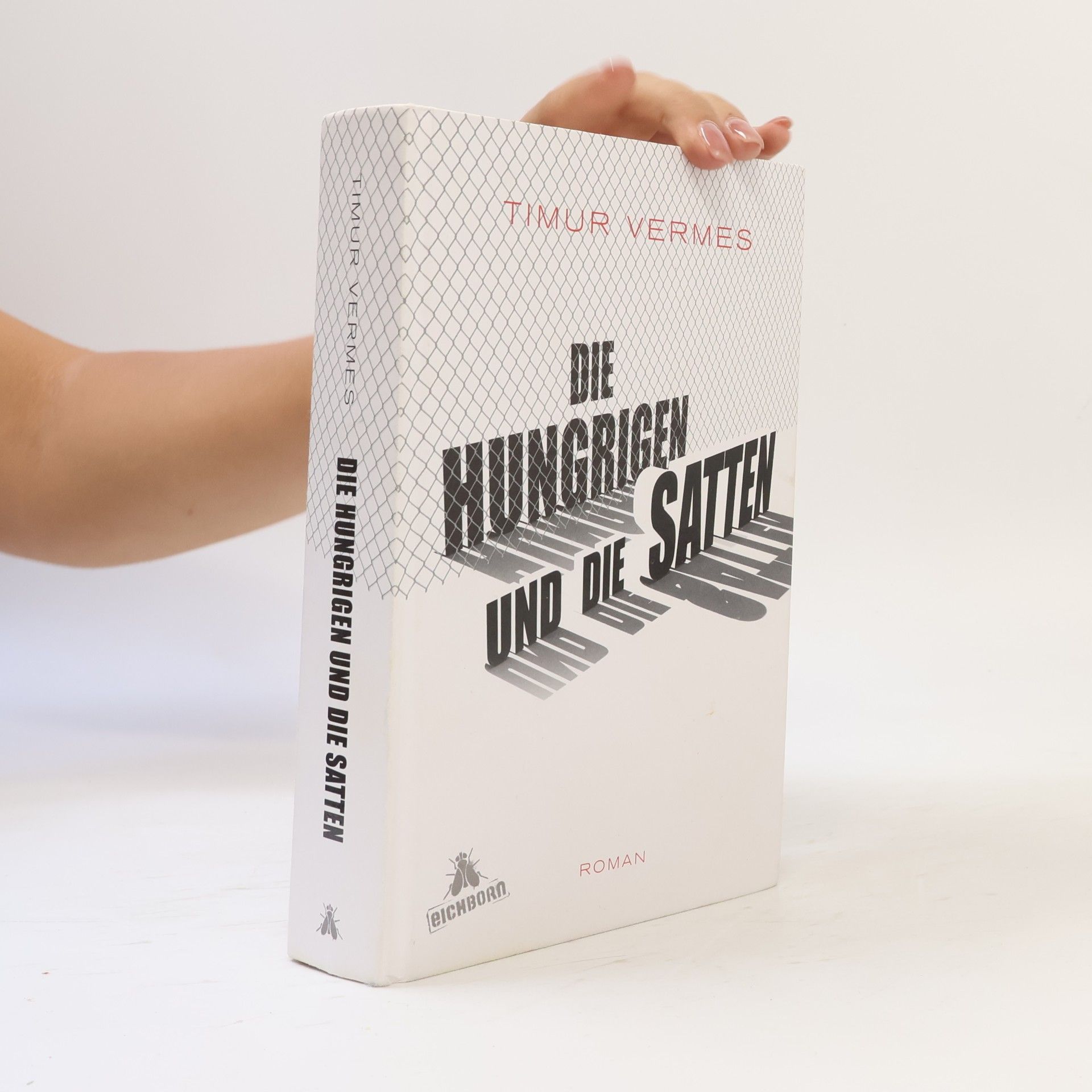 Timur Vermes Die Hungrigen und die Satten