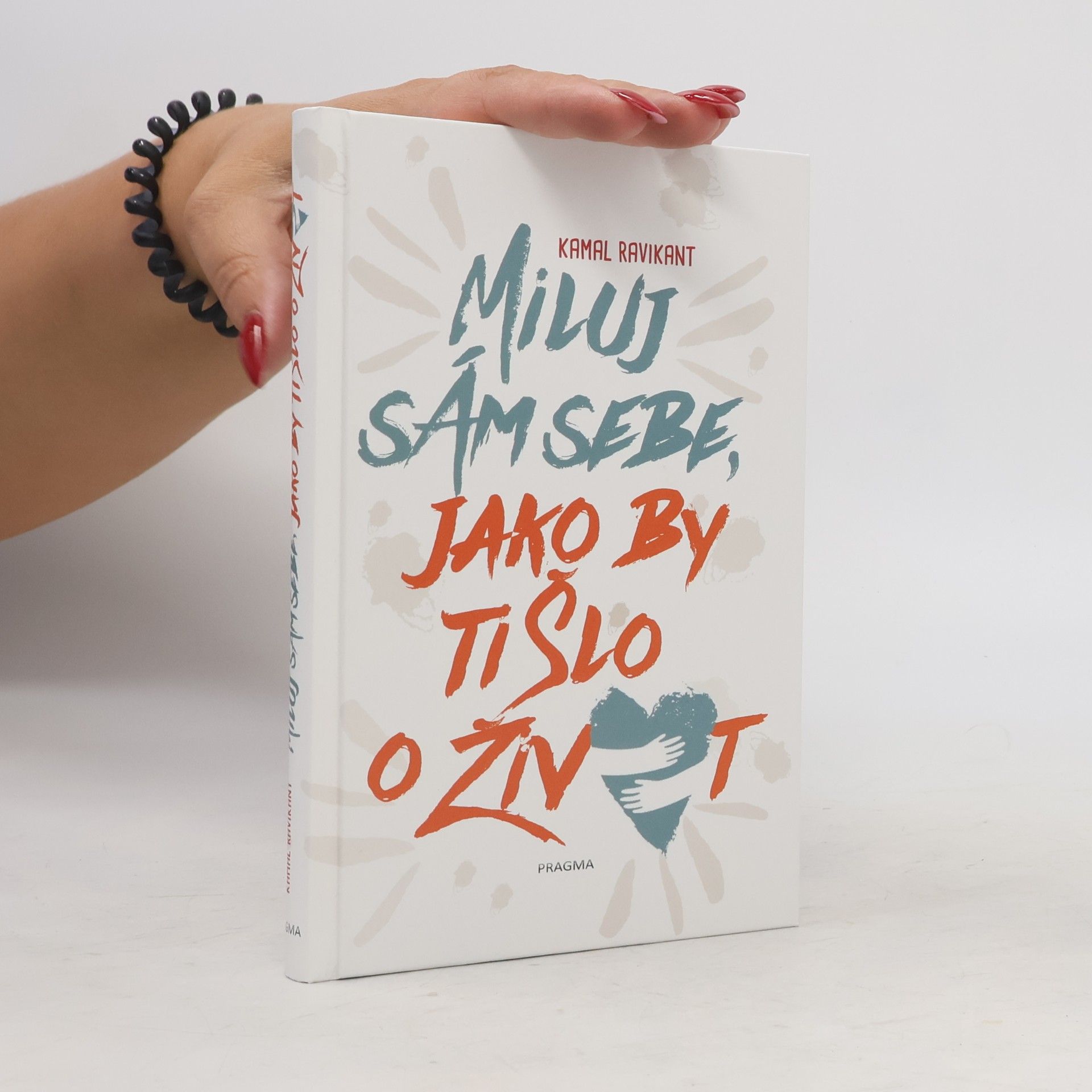 Kamal Ravikant Miluj sám sebe, jako by ti šlo o život