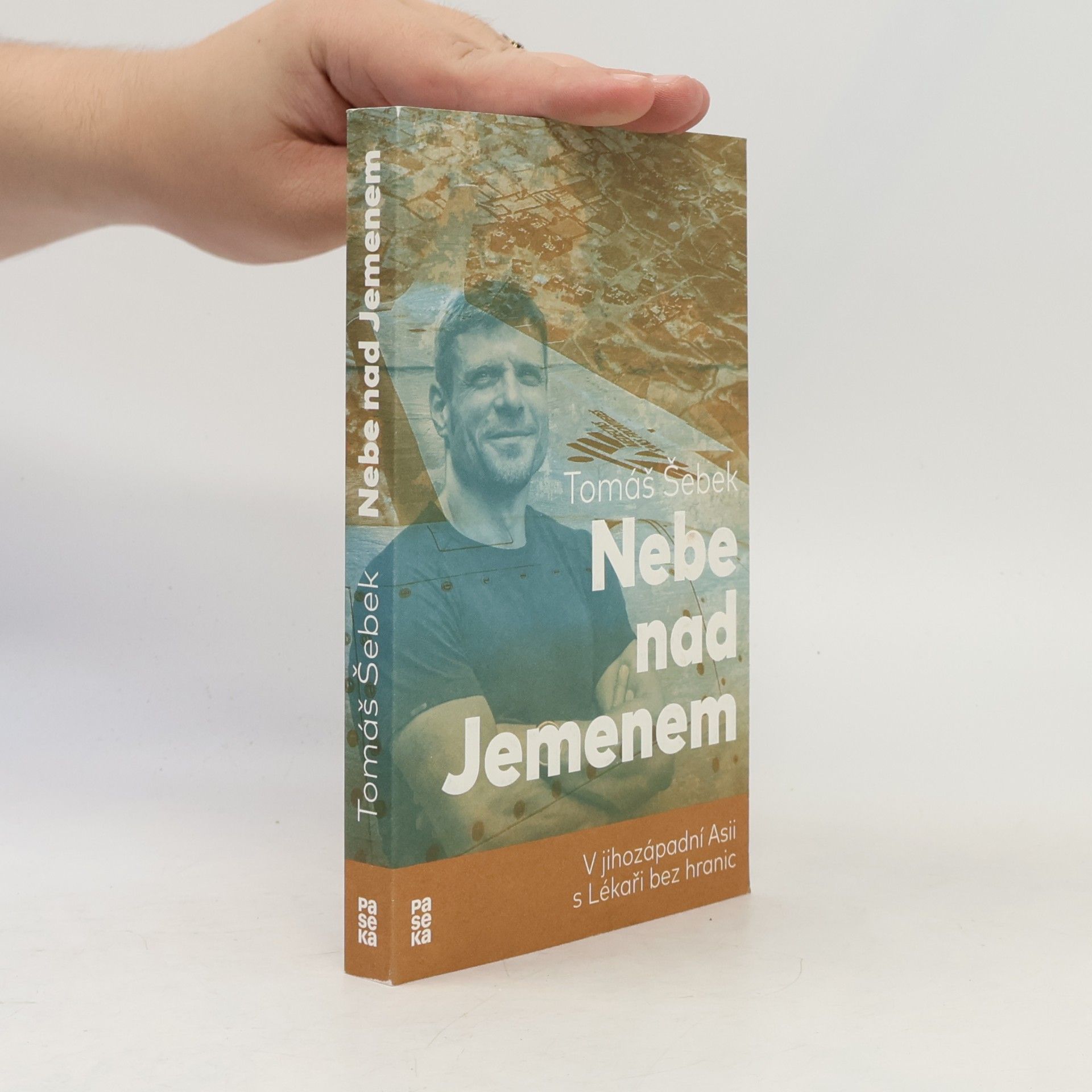 Tomáš Šebek Nebe nad Jemenem : v jihozápadní Asii s Lékaři bez hranic