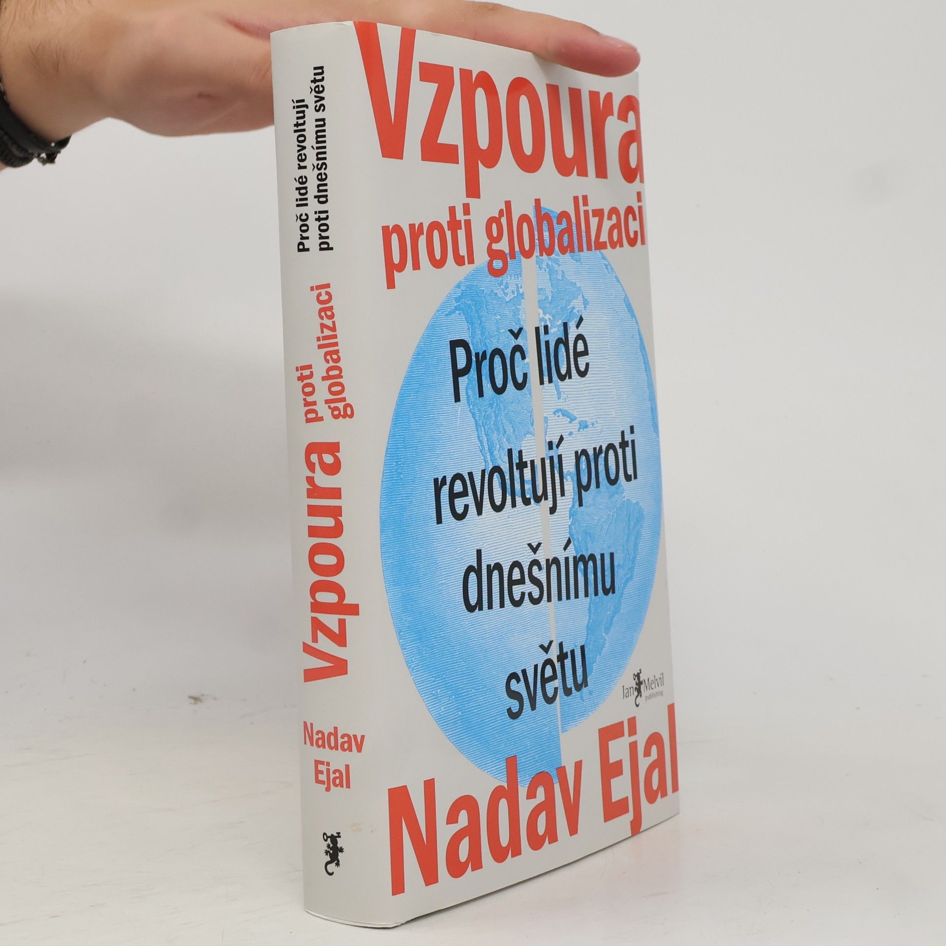 Nadav Ejal Vzpoura proti globalizaci. Proč lidé revoltují proti dnešnímu světu