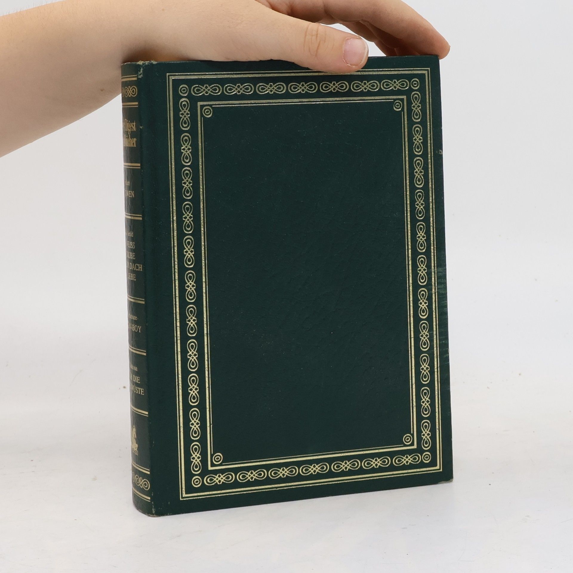 Collectif d'auteurs Reader's Digest Auswahlbücher. Die Löwen. Was weiß die Taube auf dem Dach von Liebe. Kaffern-Boy. Durch die Schneewüste