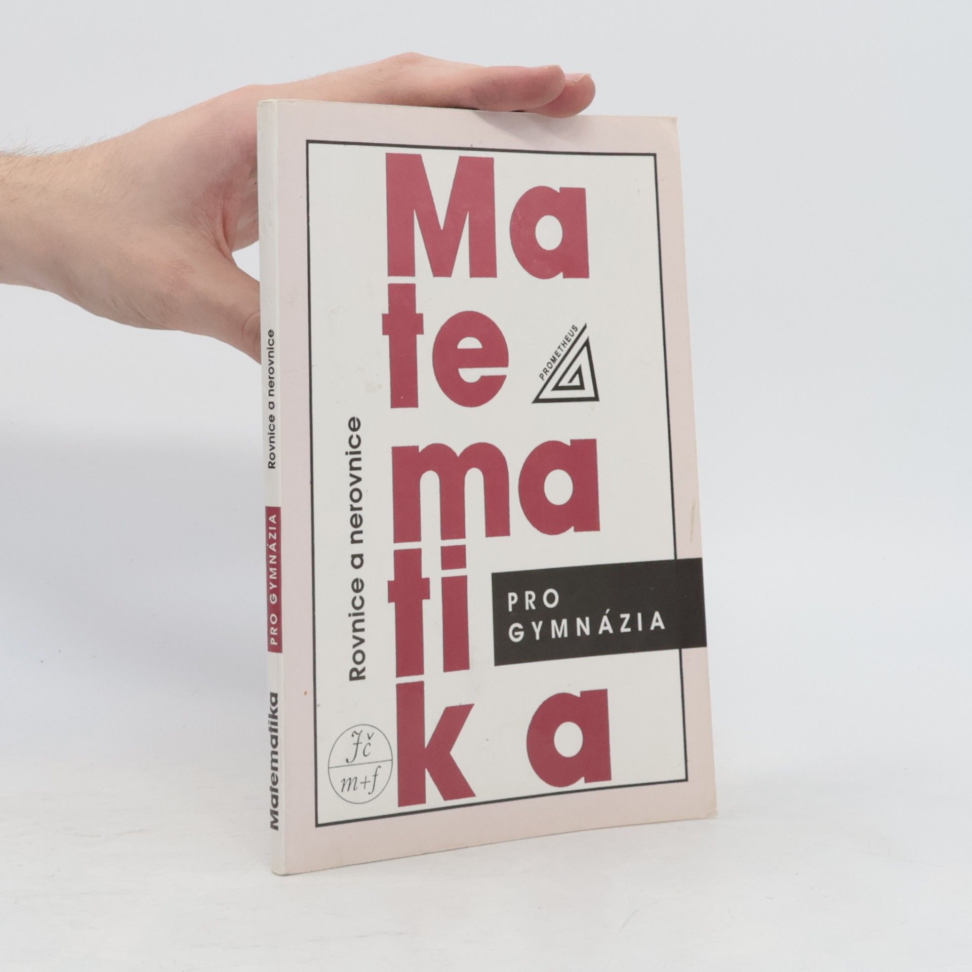 Jura Charvát Matematika pro gymnázia. Rovnice a nerovnice