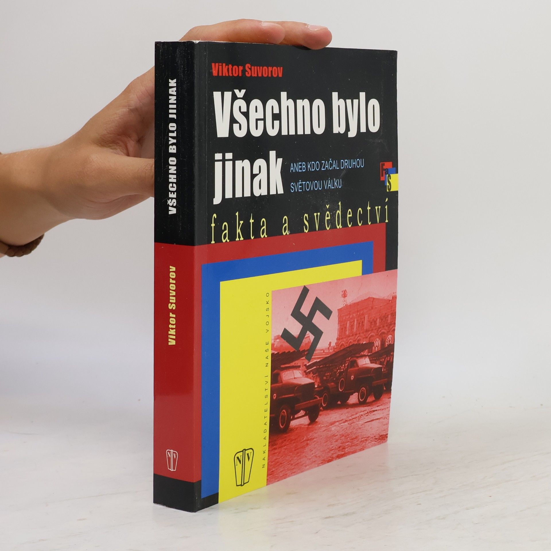 Viktor Suvorov Všechno bylo jinak aneb Kdo začal druhou světovou válku