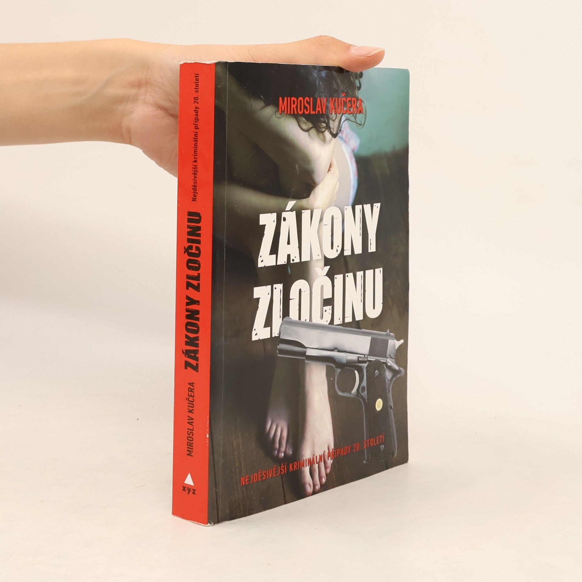 Miroslav Kučera Zákony zločinu: Nejděsivější kriminální případy 20. století