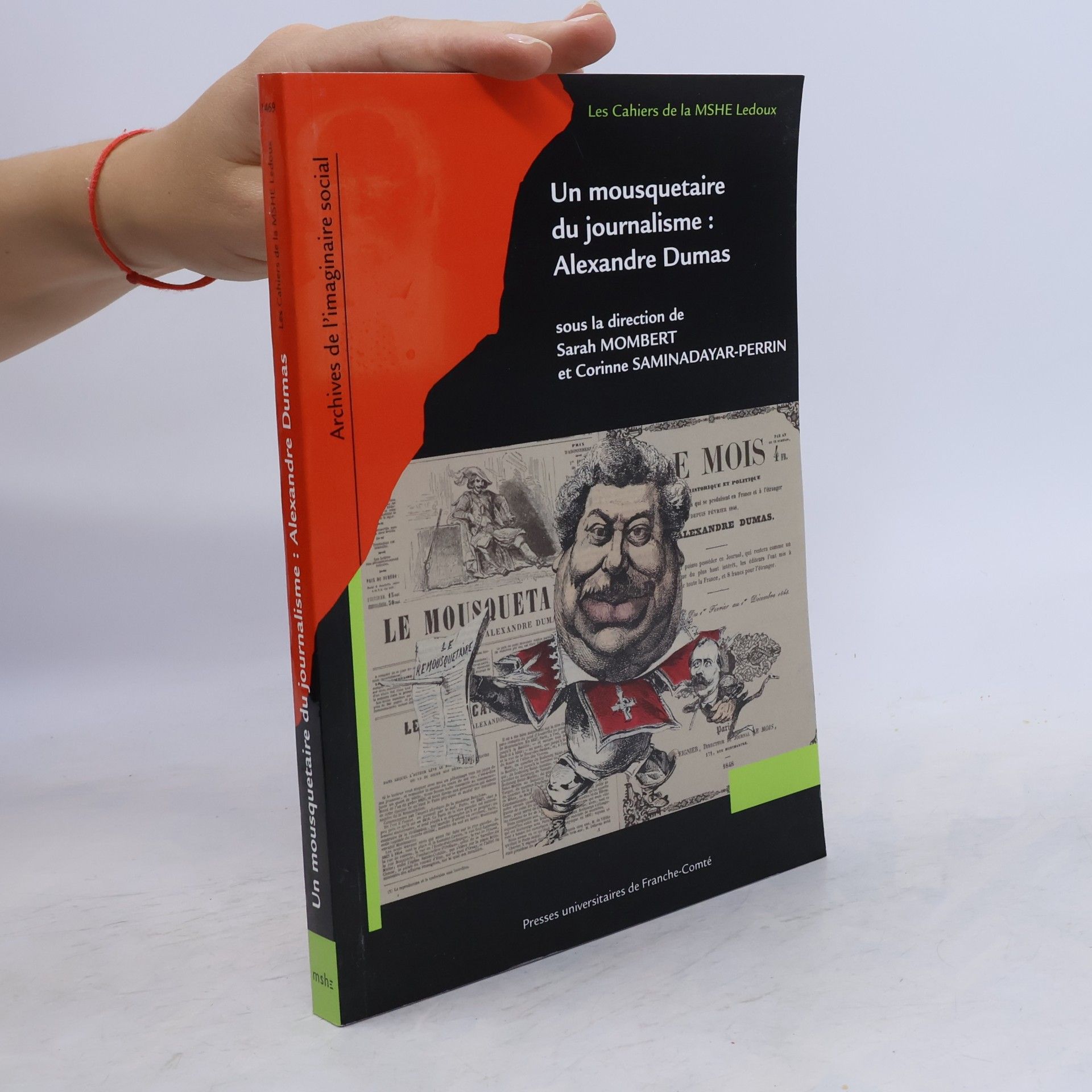 Sarah Mombert Les Cahiers de la MSHE Ledoux - 465: Un mousquetaire du journalisme - Alexandre Dumas