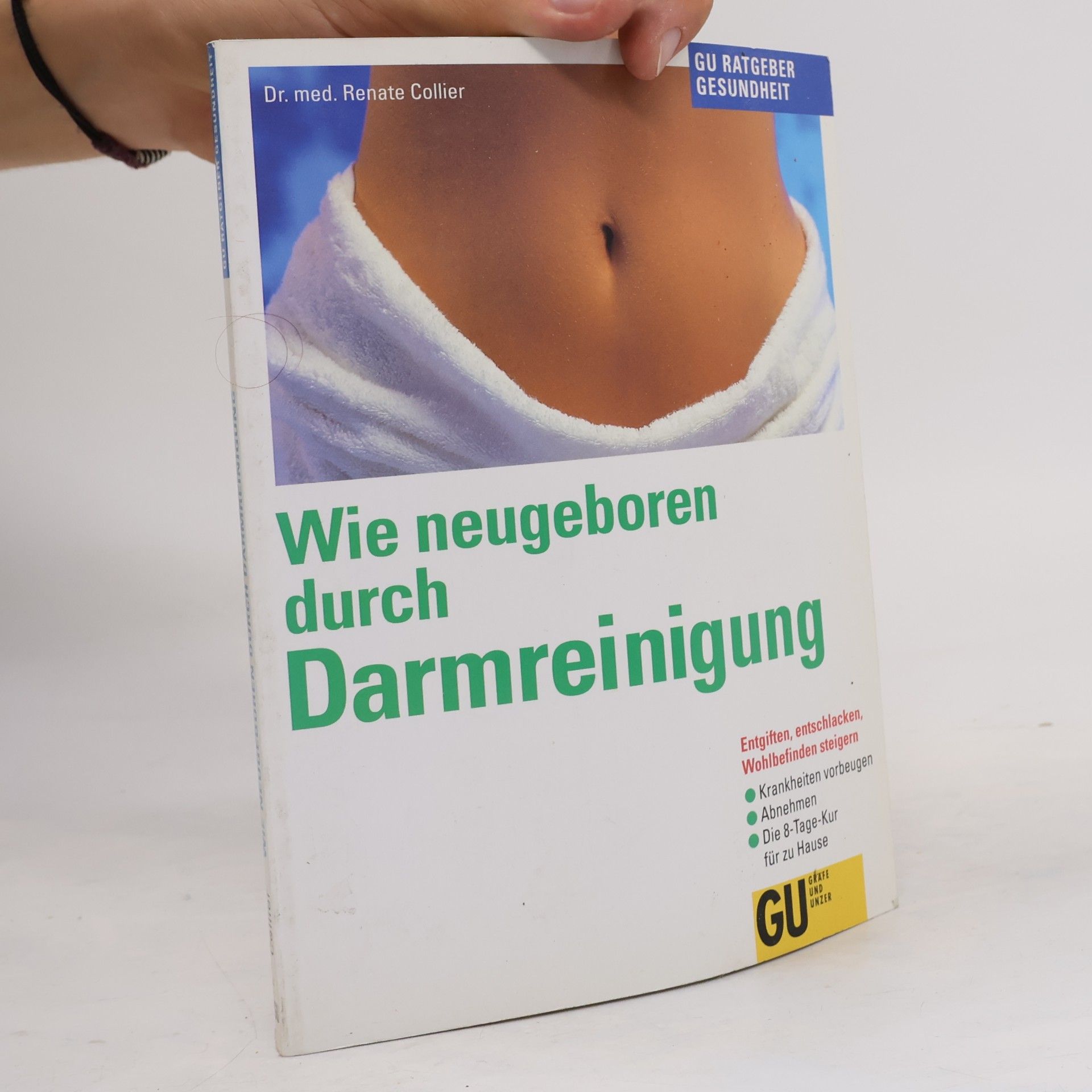 Renate Collier Wie neugeboren durch Darmreinigung
