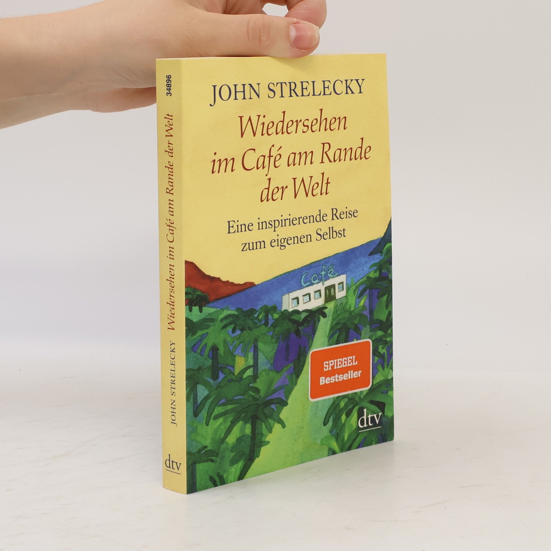 John Strelecky Wiedersehen im Café am Rande der Welt