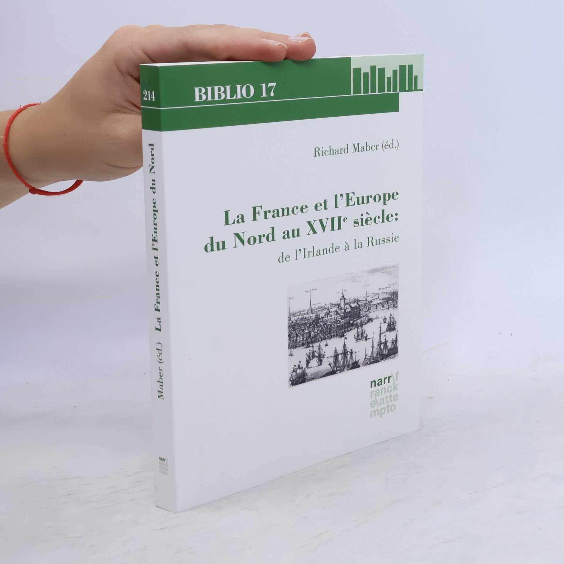 Richard G. Maber Biblio 17 - 214: La France et l'Europe du Nord au XVIIe siècle