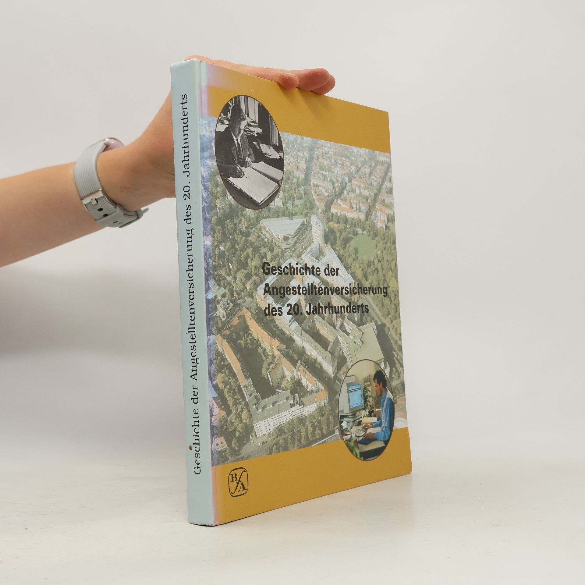 Various authors Geschichte der Angestelltenversicherung des 20. Jahrhunderts