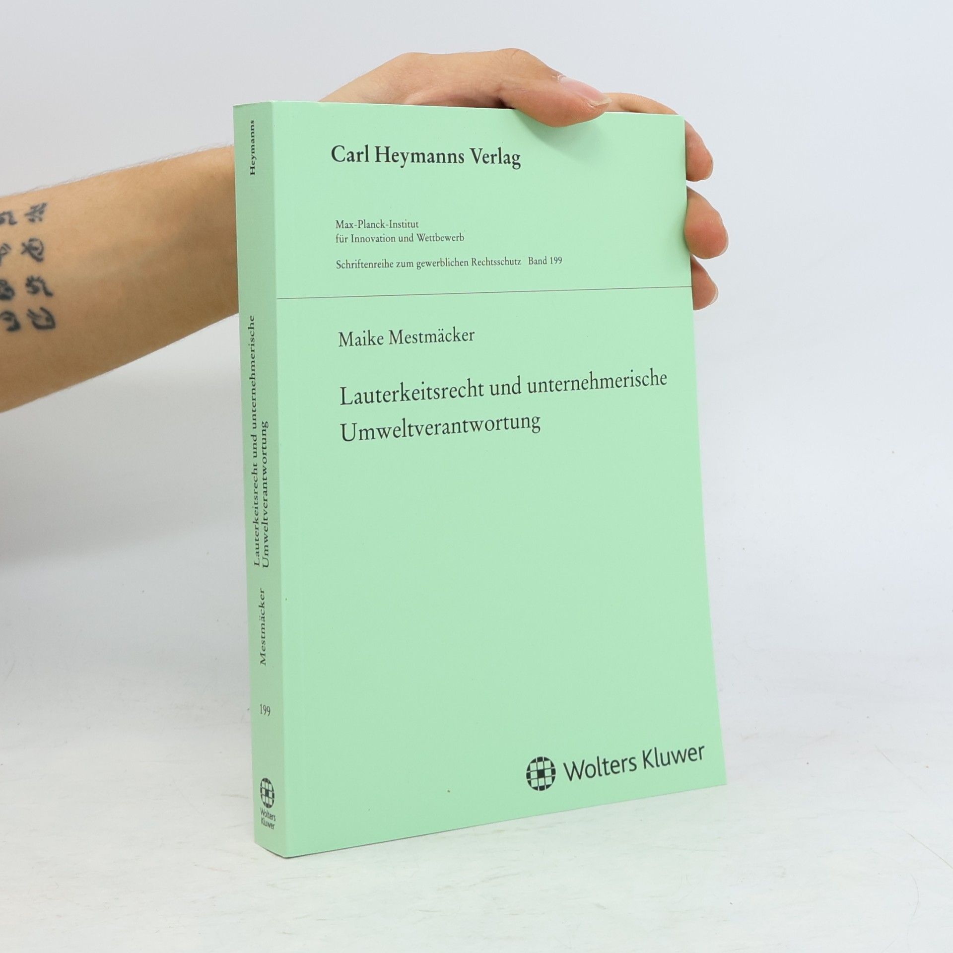 Maike Mestmäcker Schriftenreihe zum gewerblichen Rechtsschutz - 199: Lauterkeitsrecht und unternehmerische Umweltverantwortung