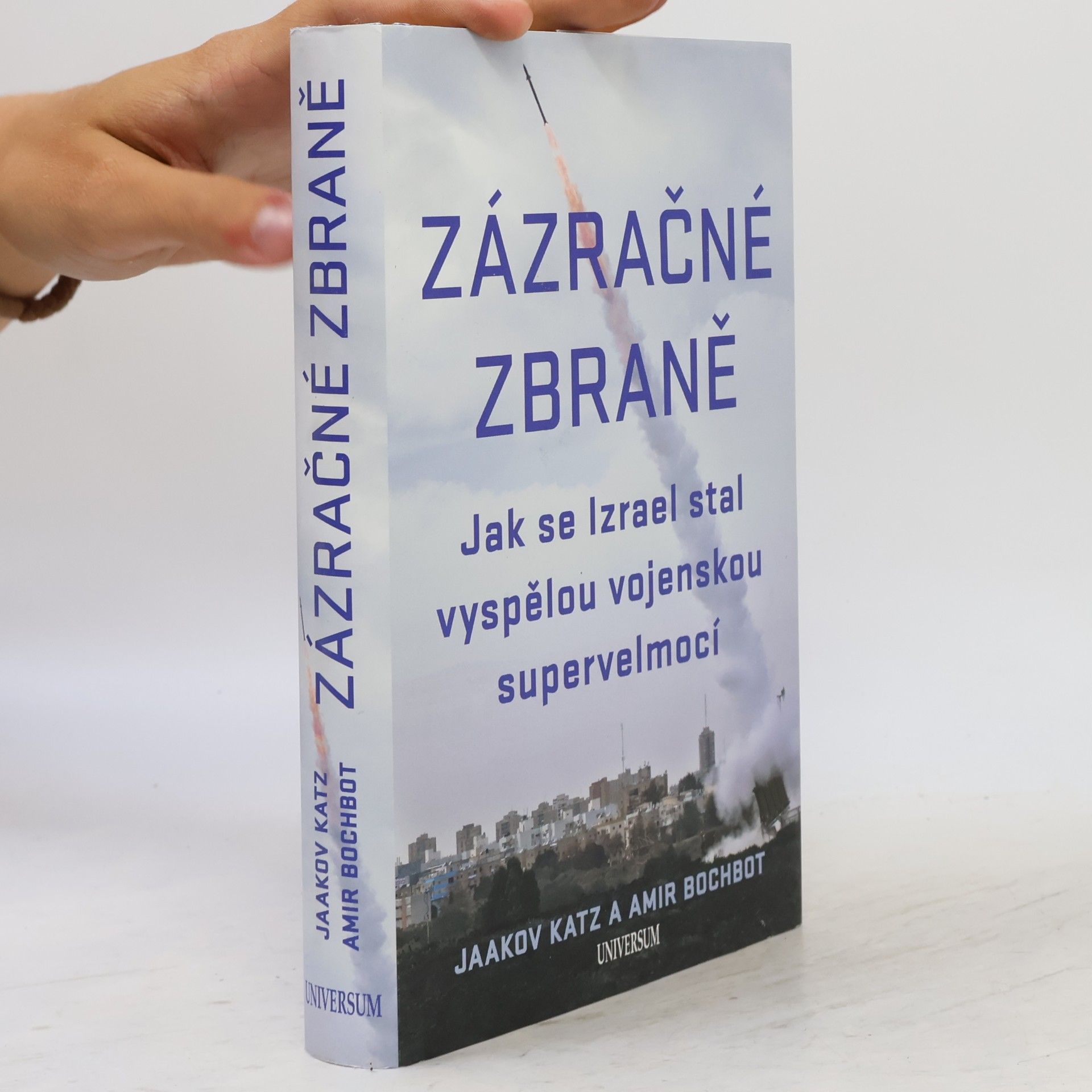 Amir Bohbot Zázračné zbraně – Jak se Izrael stal vyspělou vojenskou supervelmocí
